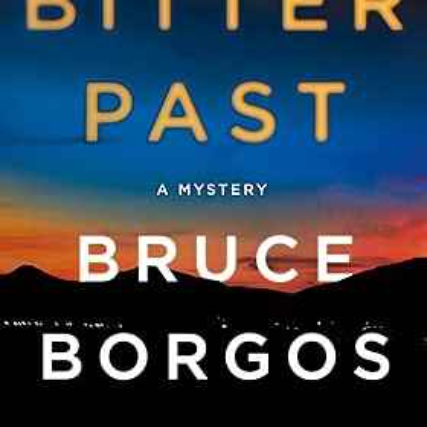 Bruce Borgos - The Bitter Past: A Mystery (Porter Beck Book 1)