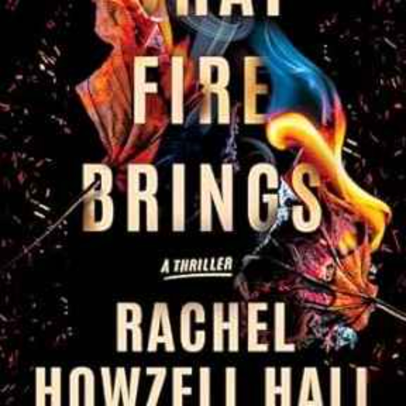 Rachel Howzell Hall - What Fire Brings episode artwork