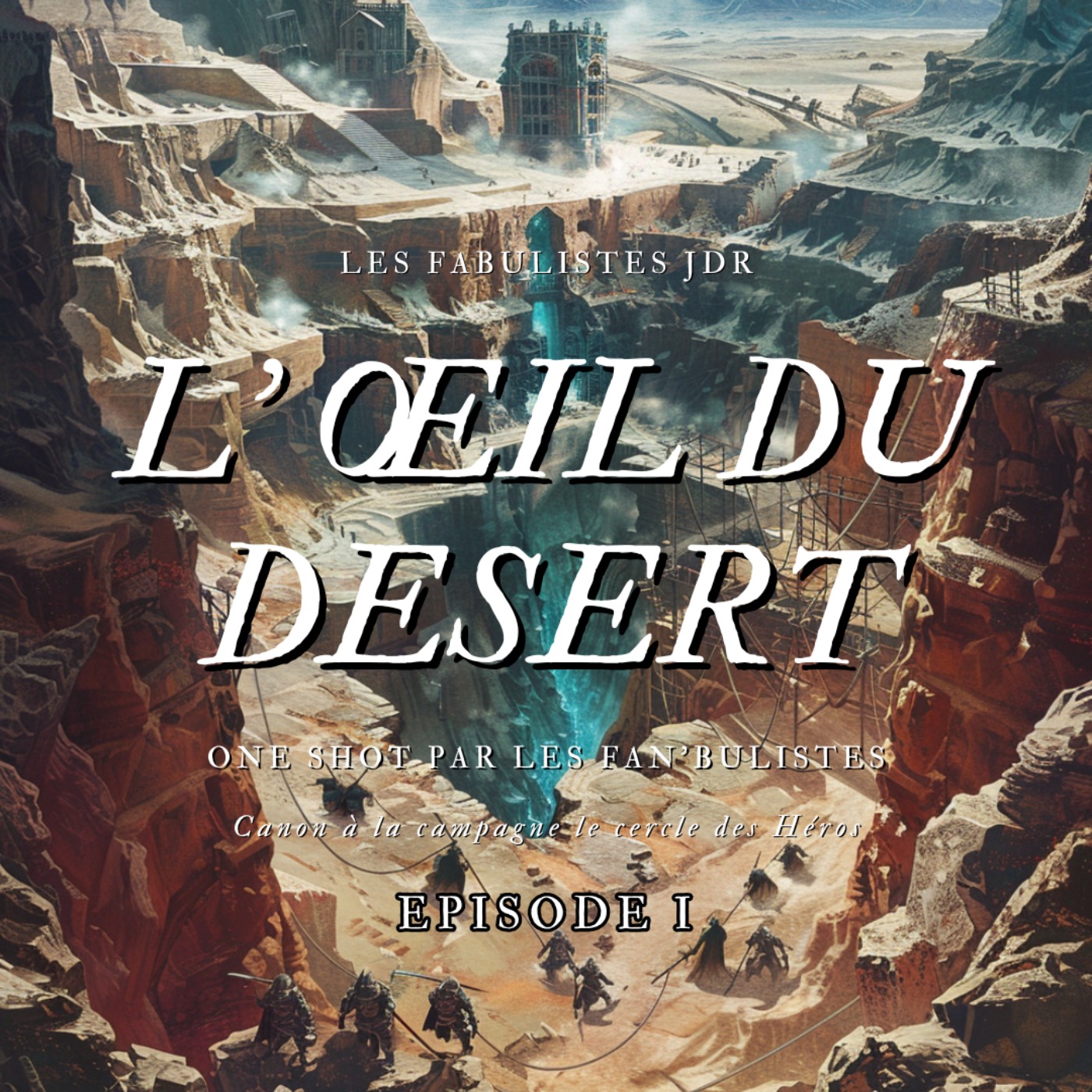 Ep 1 " L'Oeil du désert "  OS par les Fan'bulistes