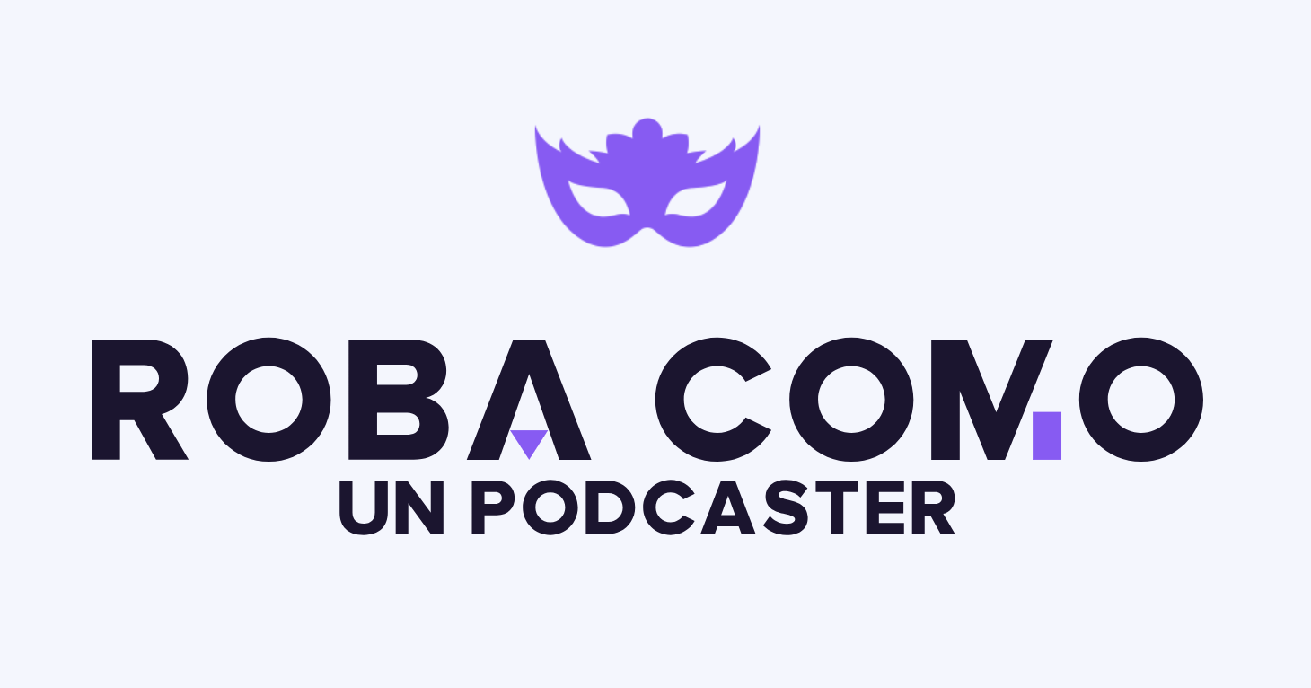 Roba como un podcaster