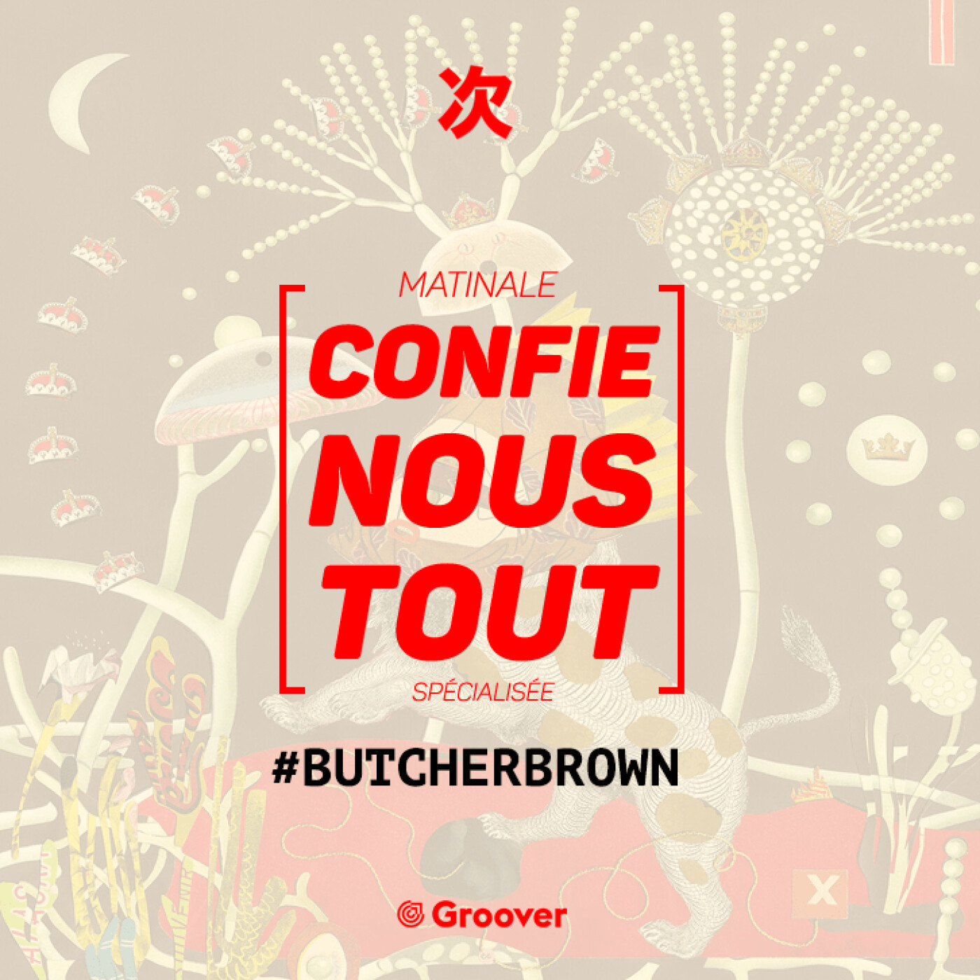 Confie-nous tout avec Jean Fromageau : Butcher Brown