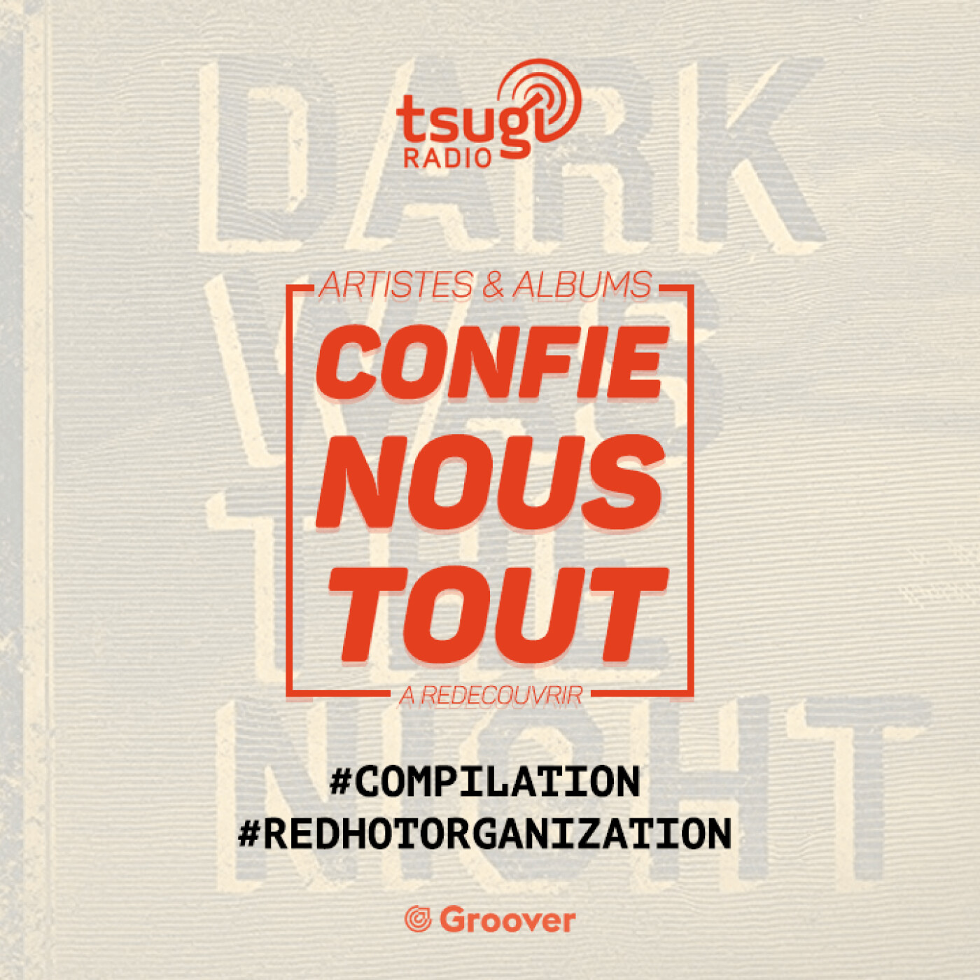 Confie-nous tout avec Jean Fromageau : Dark was the Night (Compilation)