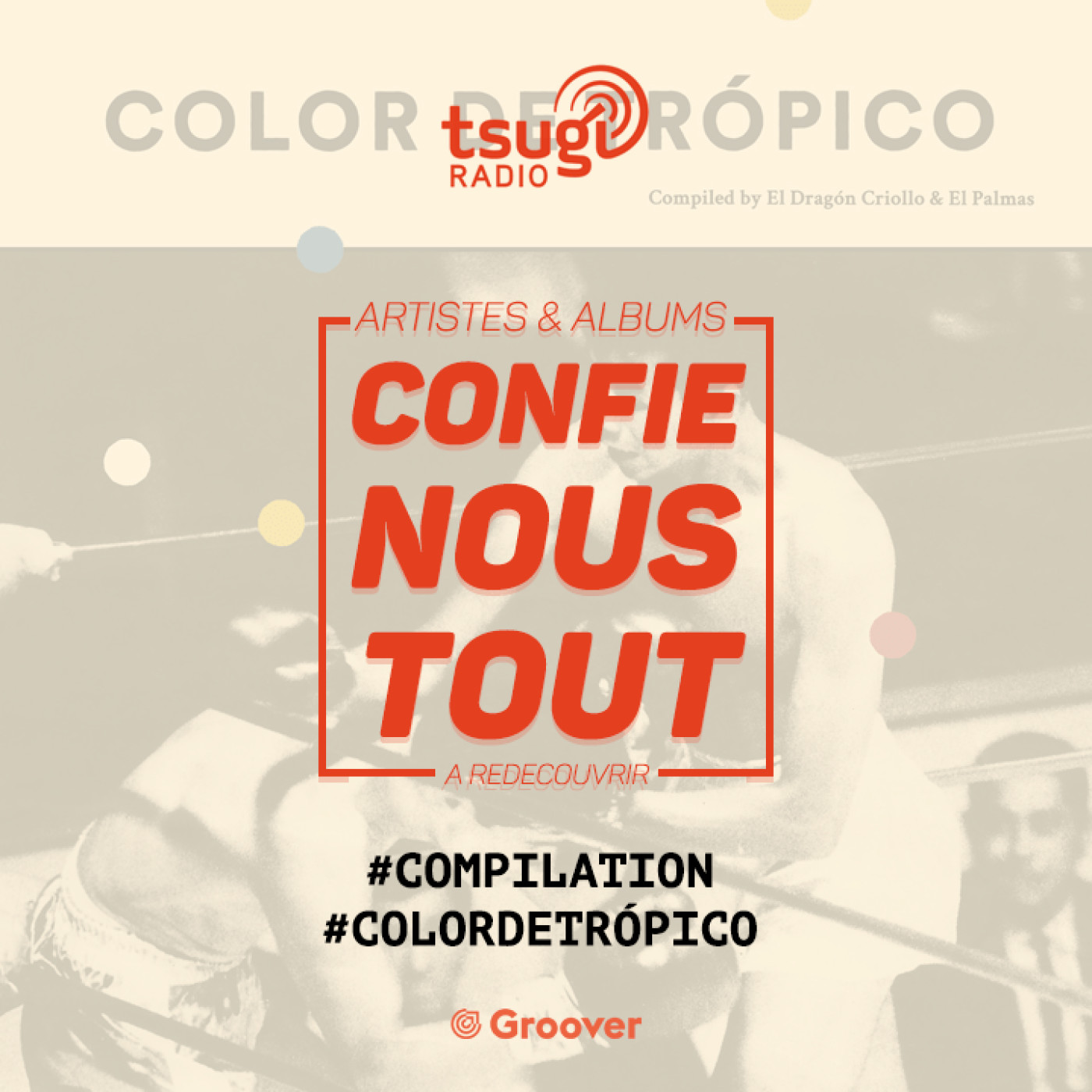 Confie-nous tout avec Jean Fromageau : Color De Trópico (Compilation)