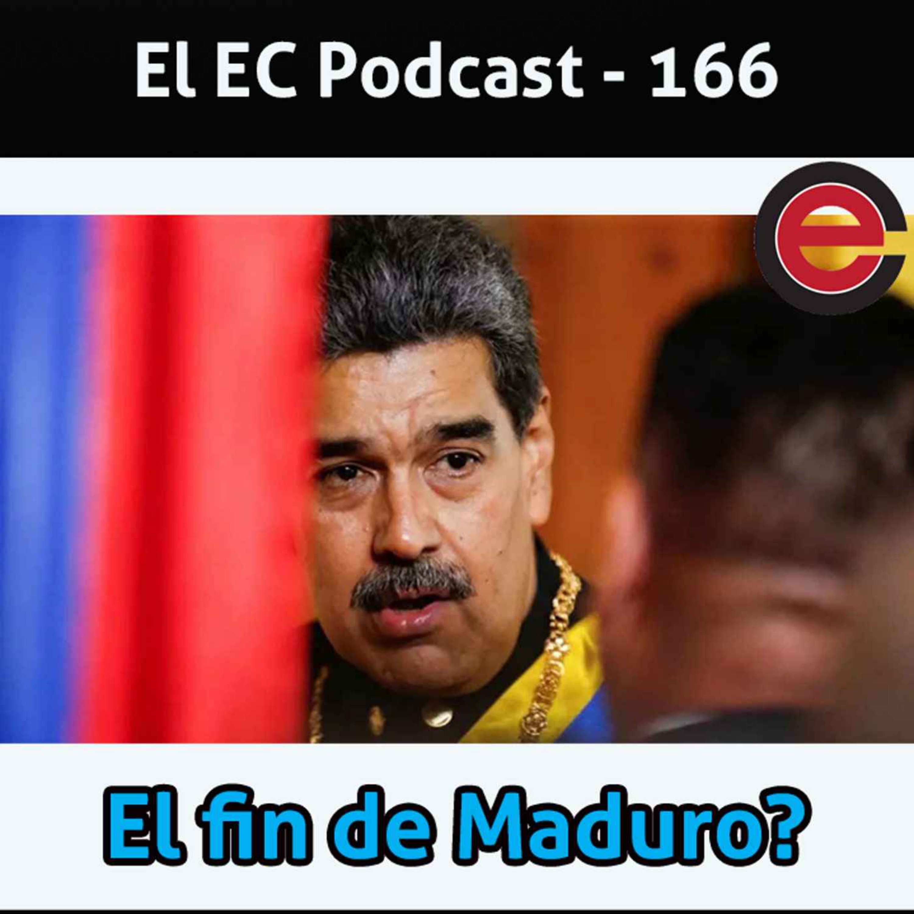 Ep166 EC Podcast: Ft. Preguntas Incomodas: Maduro y el Fraude en Venezuela