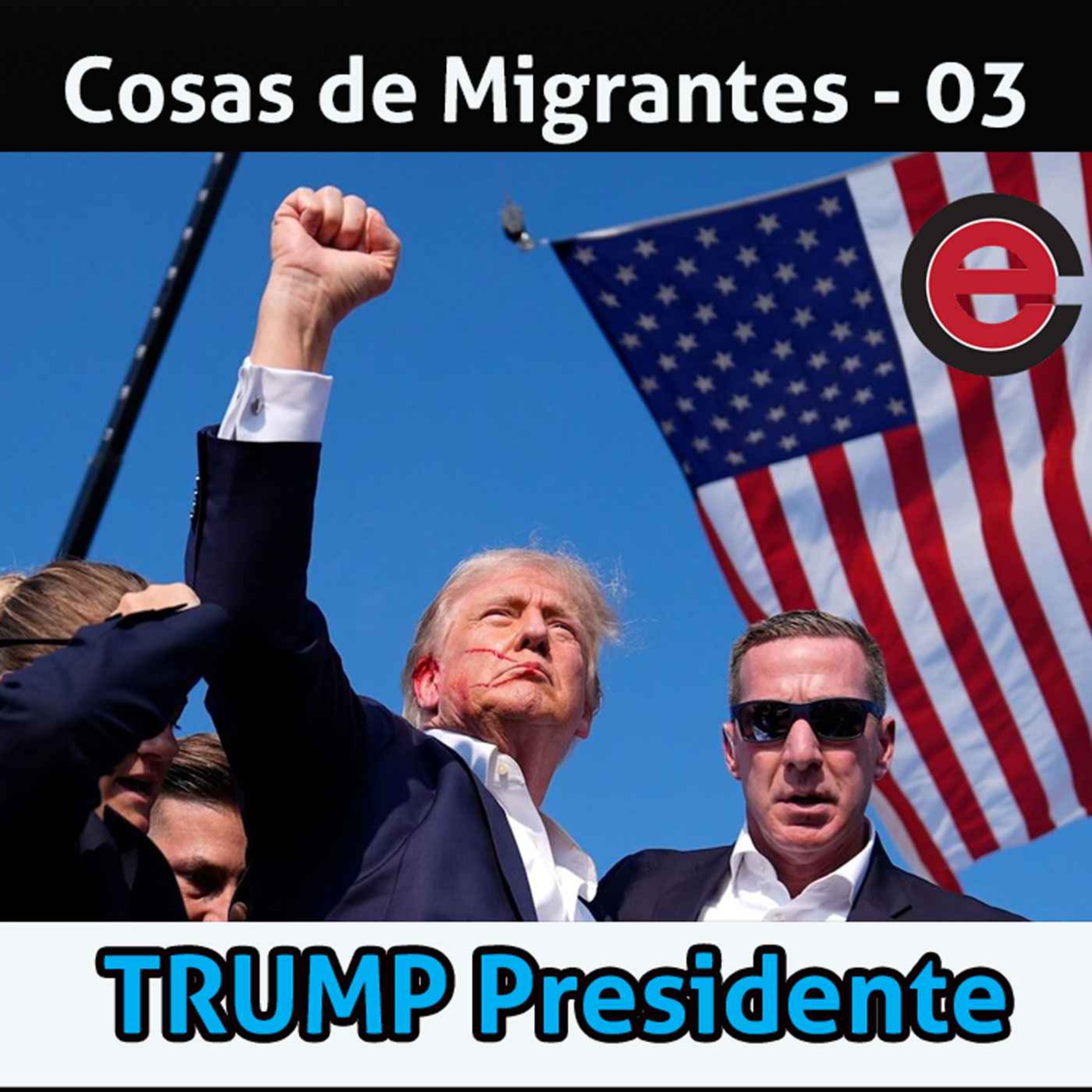 Ep03: Cosas de Migrantes - Trump Gana, otra vez, los Dodgers ganan, Otra vez!