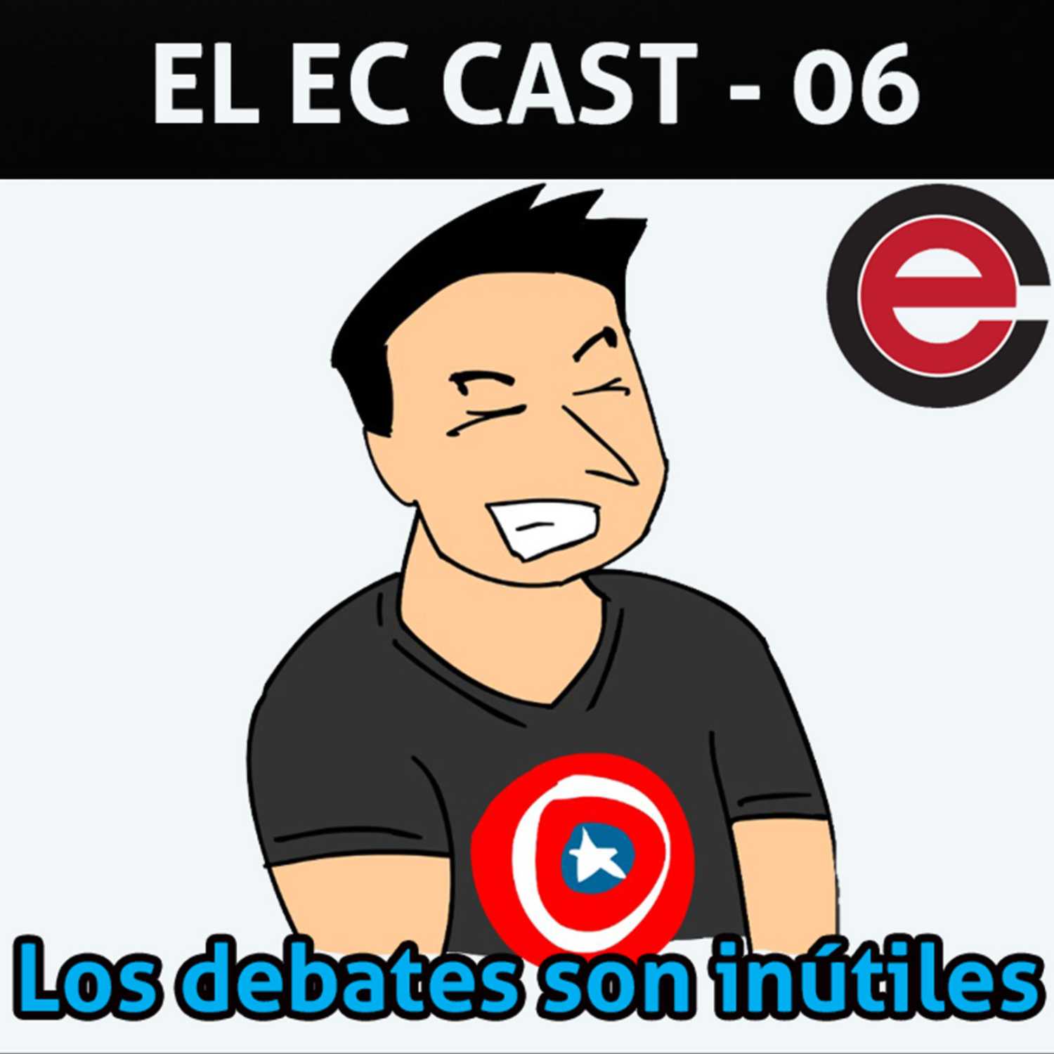 Ep6 EC Cast - Los debates son inútiles