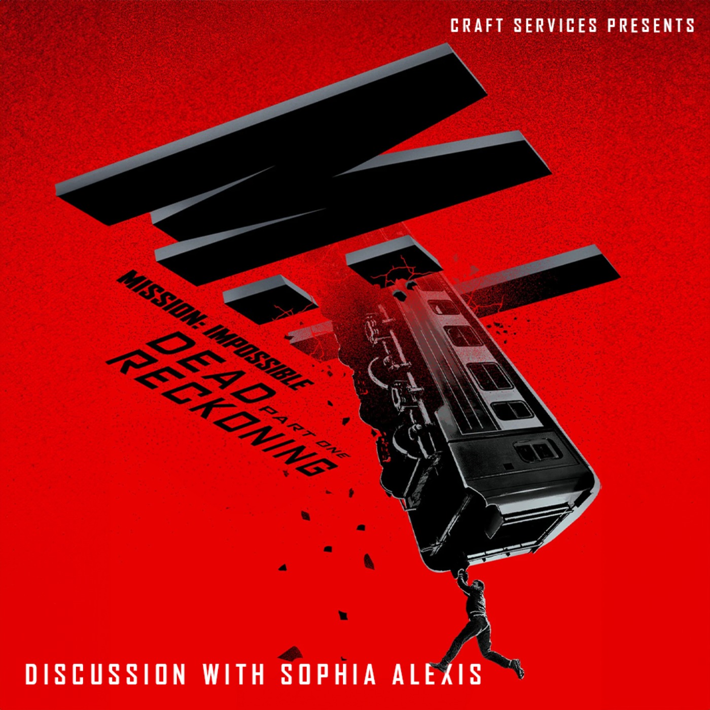 MISSION: IMPOSSIBLE - DEAD RECKONING PART ONE (2023) Discussion with Sophia Alexis episode artwork