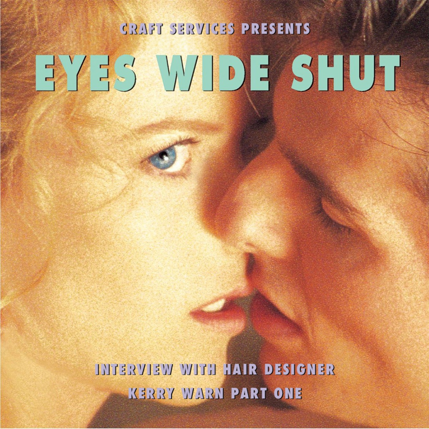 EYES WIDE SHUT (1999) with Hair Designer Kerry Warn Part 1 episode artwork