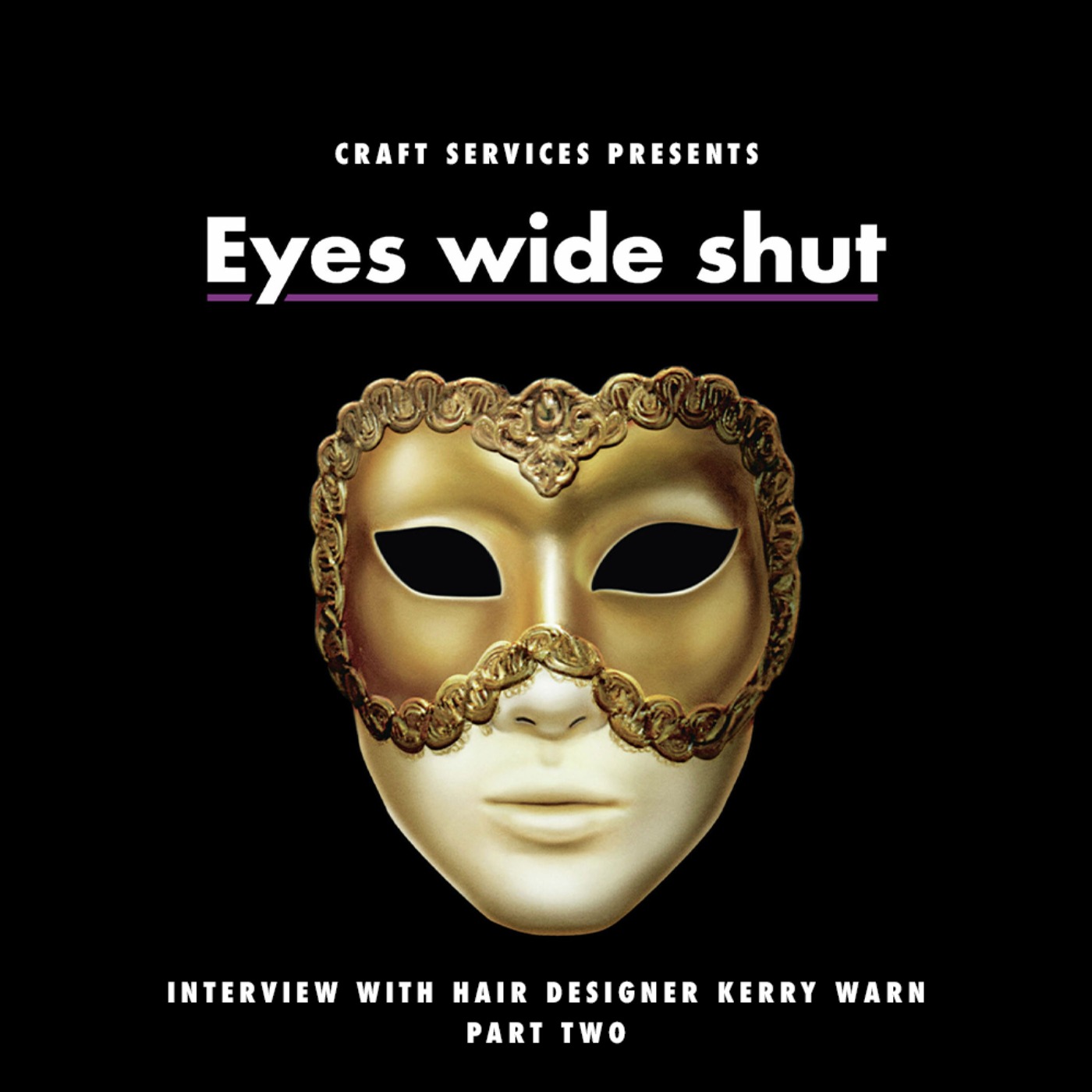 EYES WIDE SHUT (1999) with Hair Designer Kerry Warn Part 2 episode artwork