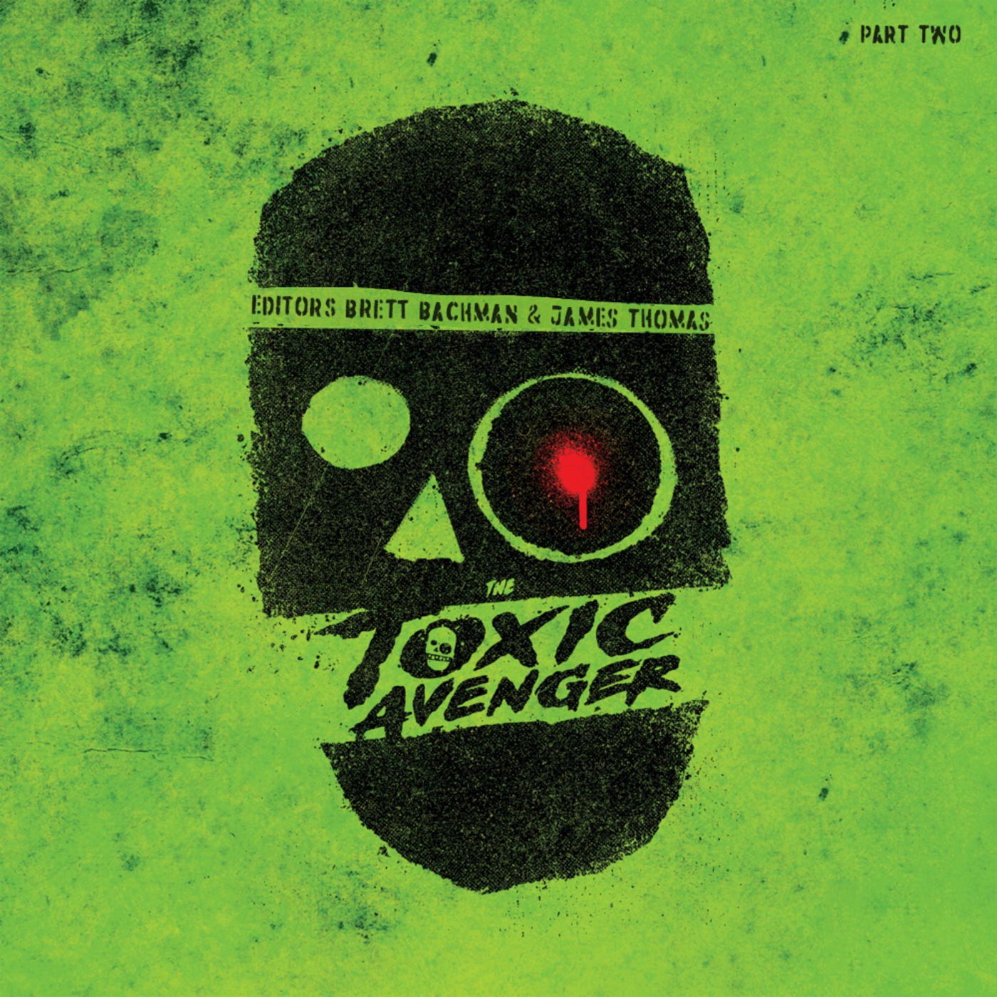 THE TOXIC AVENGER UNRATED Editors Brett Bachman & James Thomas Part 2 episode artwork