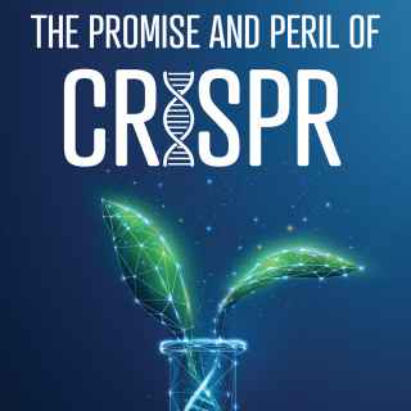 How Will CRISPR Be Used In The Future? episode artwork