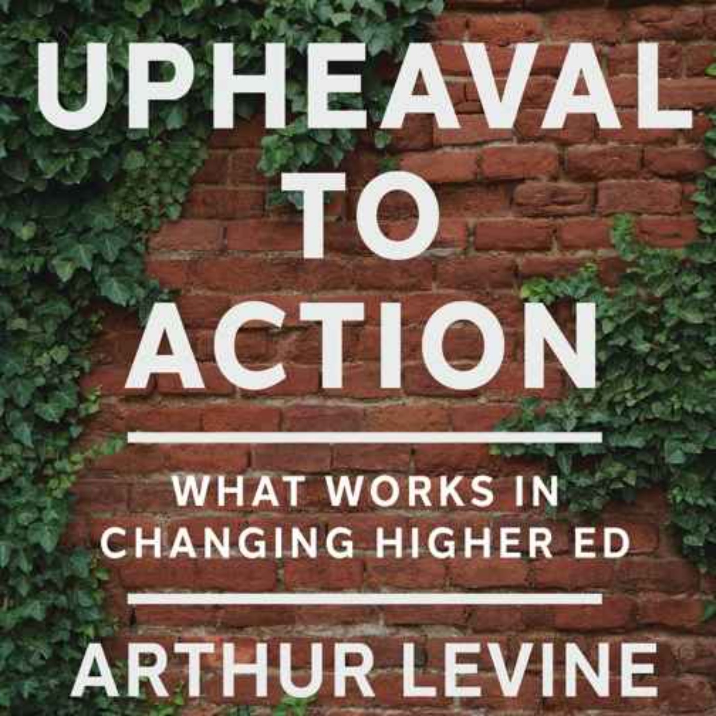 Arthur Levine on Fixing Higher Ed