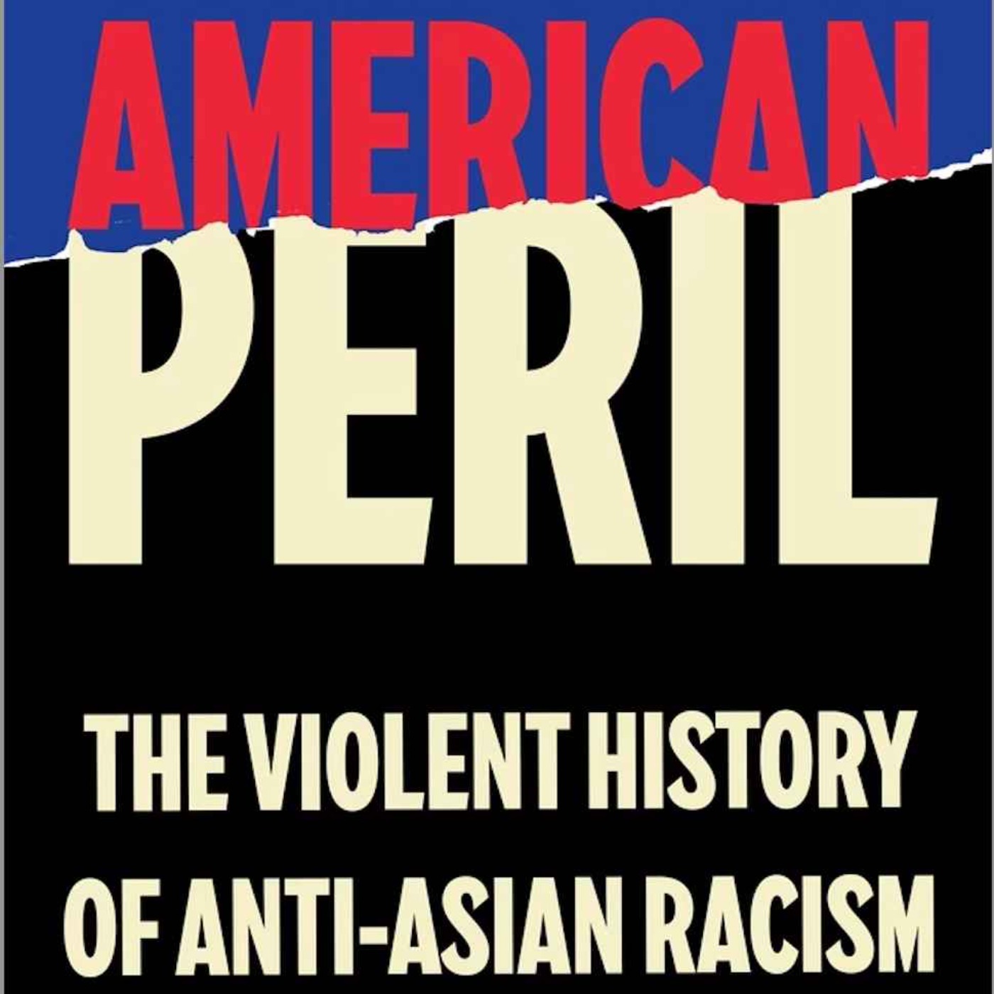 Uncovering the Hidden History of Anti-Asian Racism in America