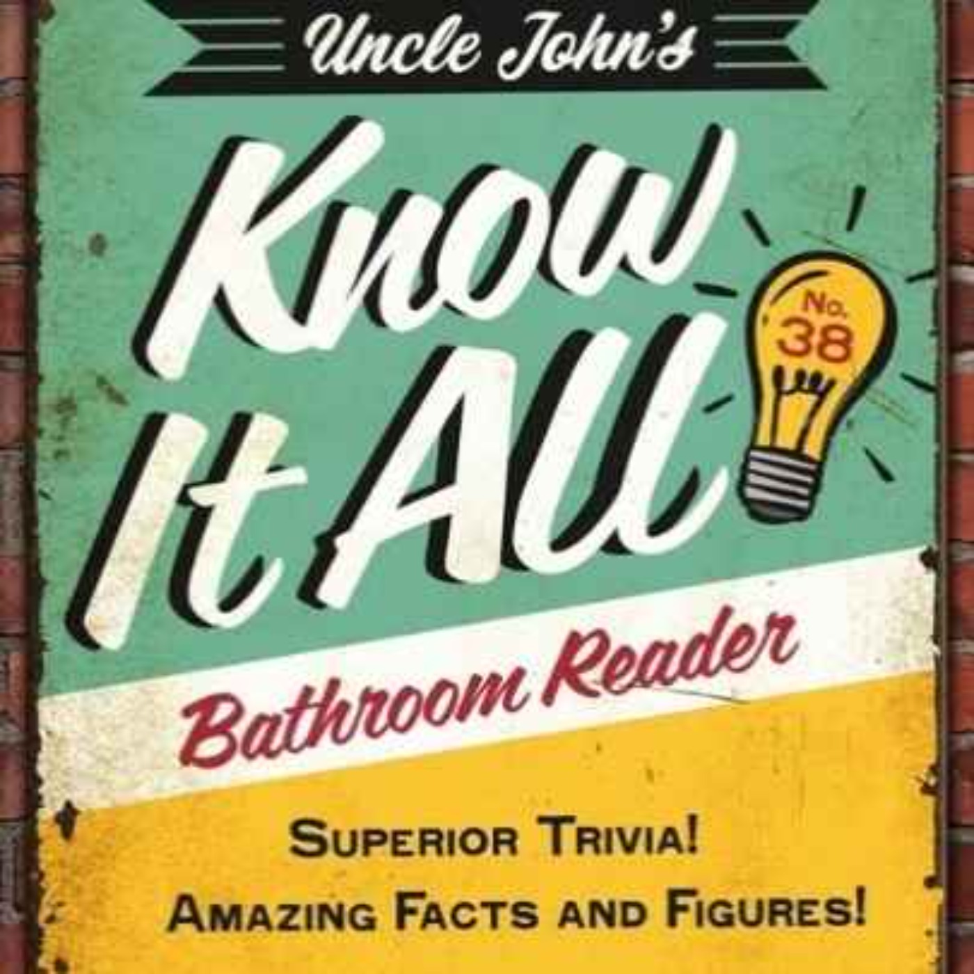 From Fun Facts to Phenomenon: Uncle John’s Bathroom Reader