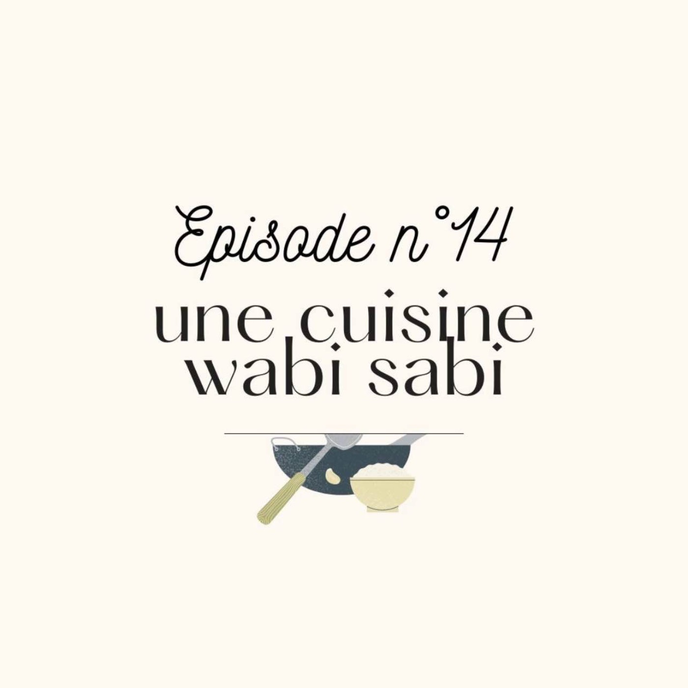 #14 Une cuisine Wabi Sabi