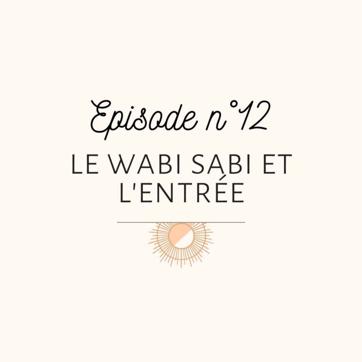 #12 Une entrée Wabi Sabi