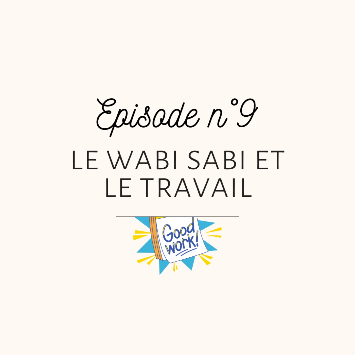 #9 Le Wabi Sabi et le travail