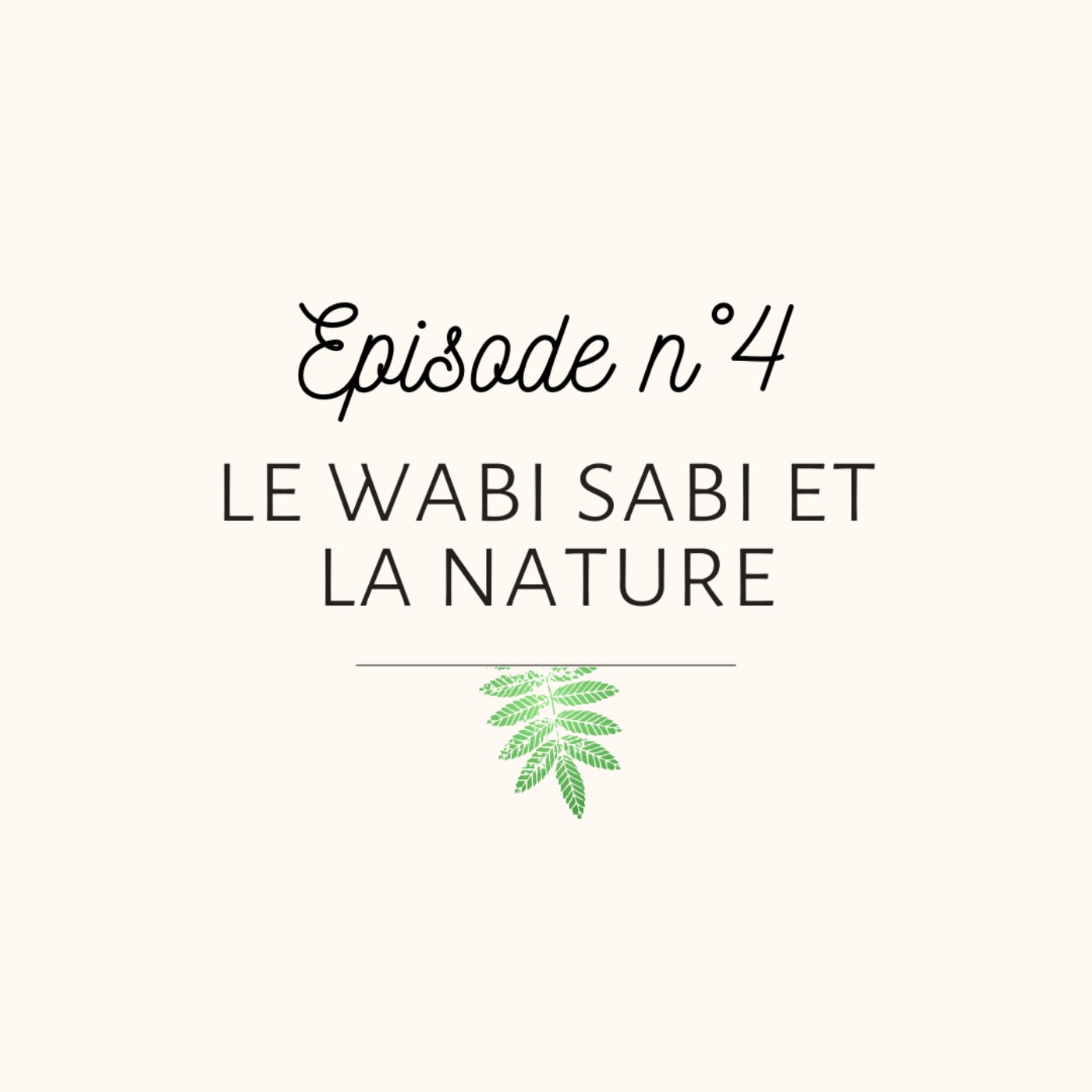 #4 Le Wabi Sabi et la nature