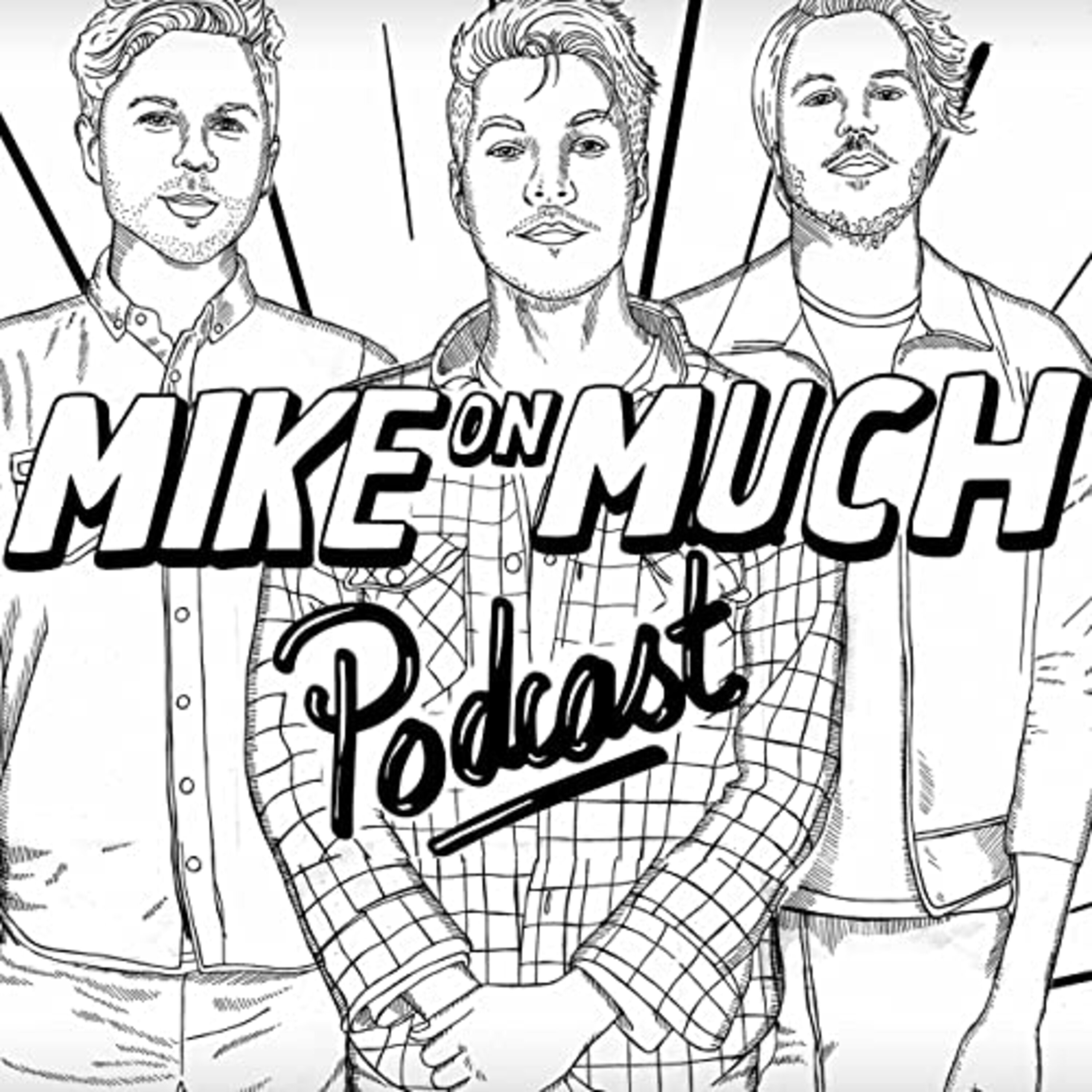 Season 1 Mike On Much: ”This Is The Last Time I Get To Party - Leave Me Alone”
