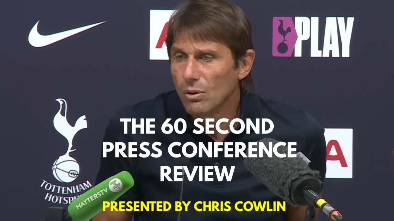 371: SPURS CHAT: THE 60 SECOND PRESS CONFERENCE REVIEW: Antonio Conte: Forest v Spurs Team News, Son, Transfer Window (Daily Tottenham/Spurs Podcast)