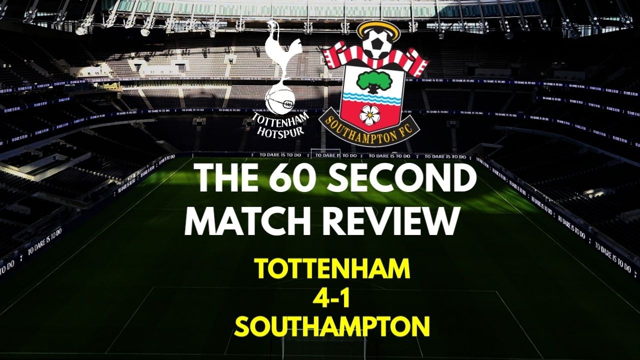 327: SPURS CHAT: THE 60 SECOND MATCH REVIEW: Tottenham 4-1 Southampton: Spurs Are Top of the Premier League (Daily Tottenham/Spurs Podcast)