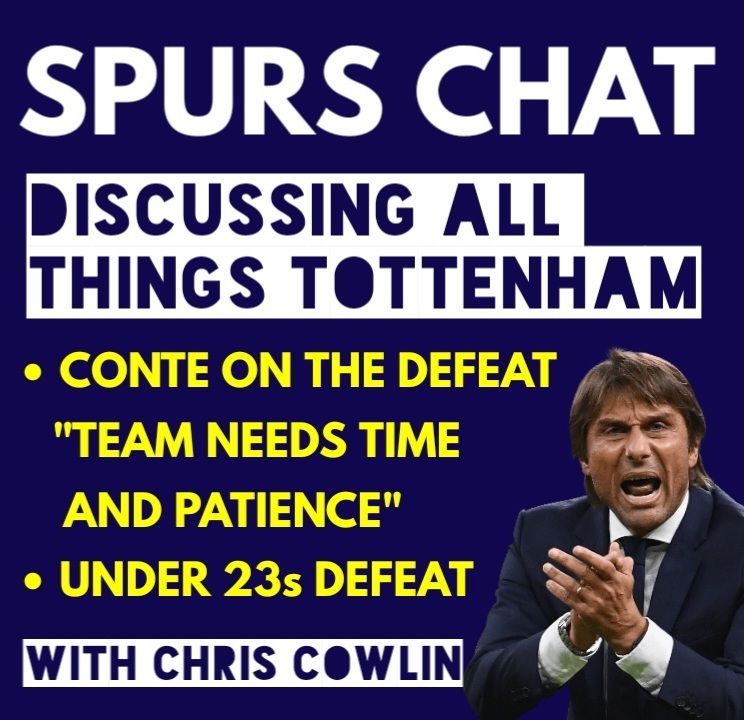 33: SPURS CHAT: THE LATEST TOTTENHAM NEWS: Conte on United Defeat 