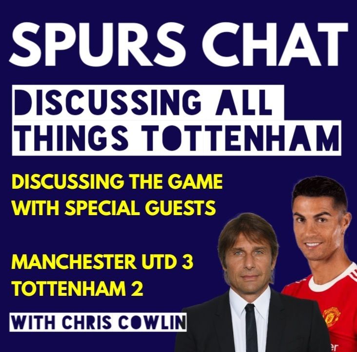 32: SPURS CHAT: Manchester United 3-2 Tottenham: Discussing the Game with Antony Costa, Ricky Norwood and Craig Dearman: The Daily Tottenham/Spurs Podcast