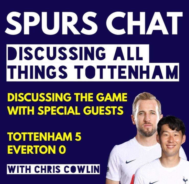 28: SPURS CHAT: Tottenham 5-0 Everton: Discussing the Game with Darren Hart, Carl Jones and Joe Forrester: The Daily Tottenham/Spurs Podcast