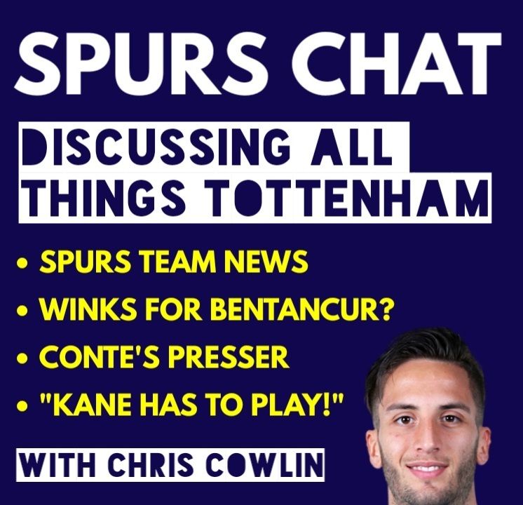 14: SPURS CHAT: THE LATEST TOTTENHAM NEWS: Team News for Burnley Game, Conte's Press Conference Comments, Winks For Bentancur? (Daily Tottenham/Spurs Podcast)