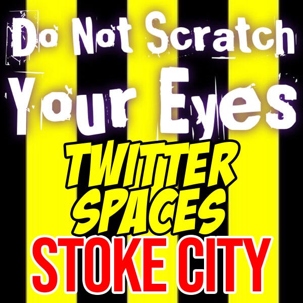 TWITTER SPACE REACTION TO STOKE CITY 0 - 4 WATFORD (NSFW) thumbnail