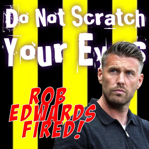 TWITTER SPACE - REACTION AS ROB EDWARDS IS FIRED!! (NSFW) thumbnail