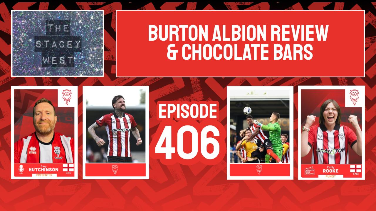 406 - Burton Albion Review & Chocolate Bars