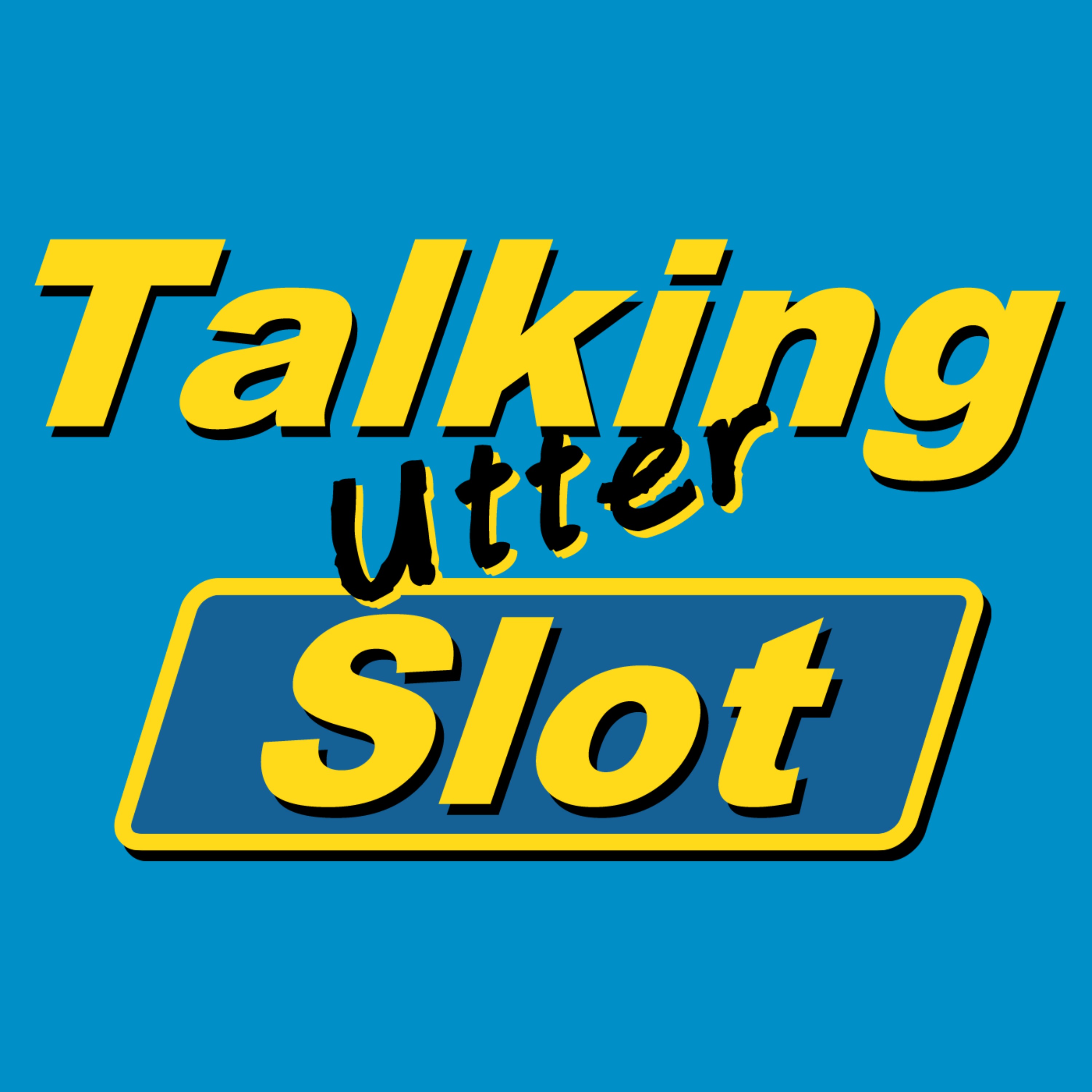 Talking Utter Slot