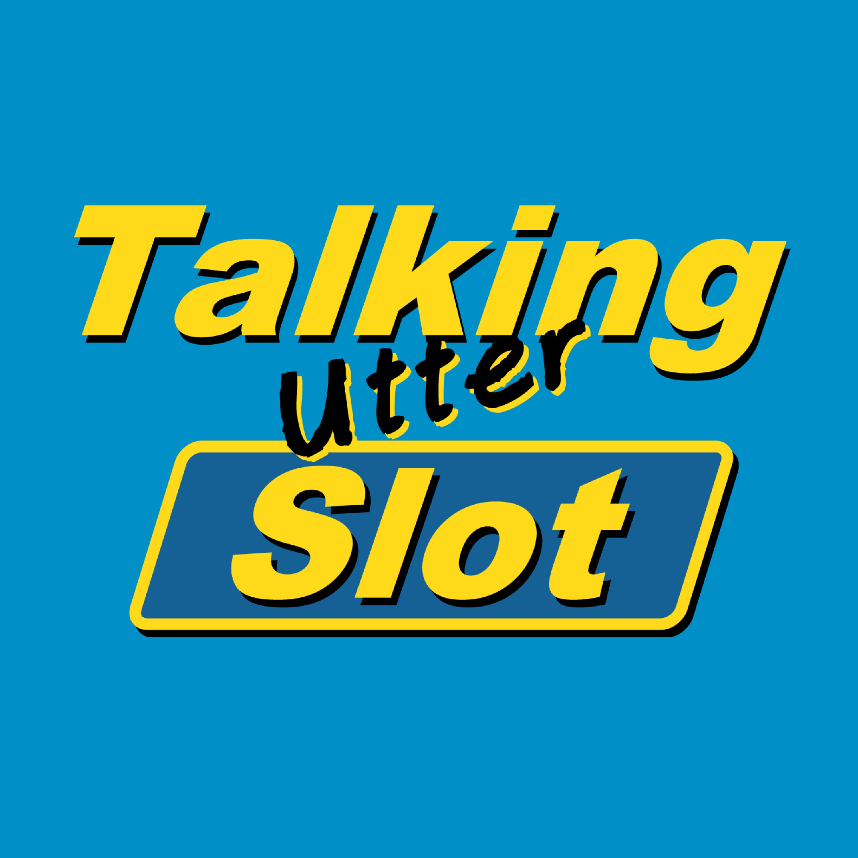 Talking Utter Slot