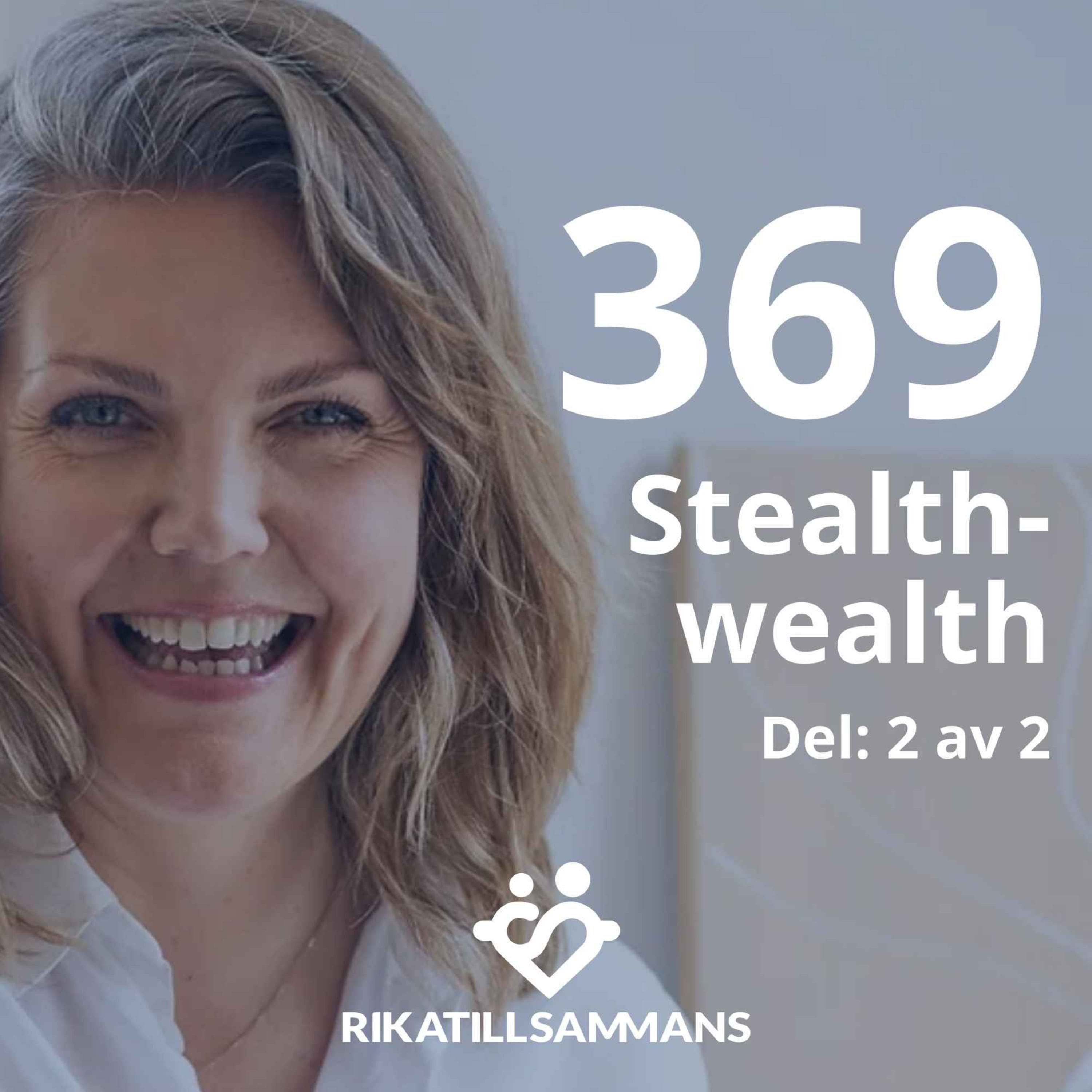 369. Stealth wealth eller komma ut som förmögen? | Del 2 av 2 med Moa Diseborn