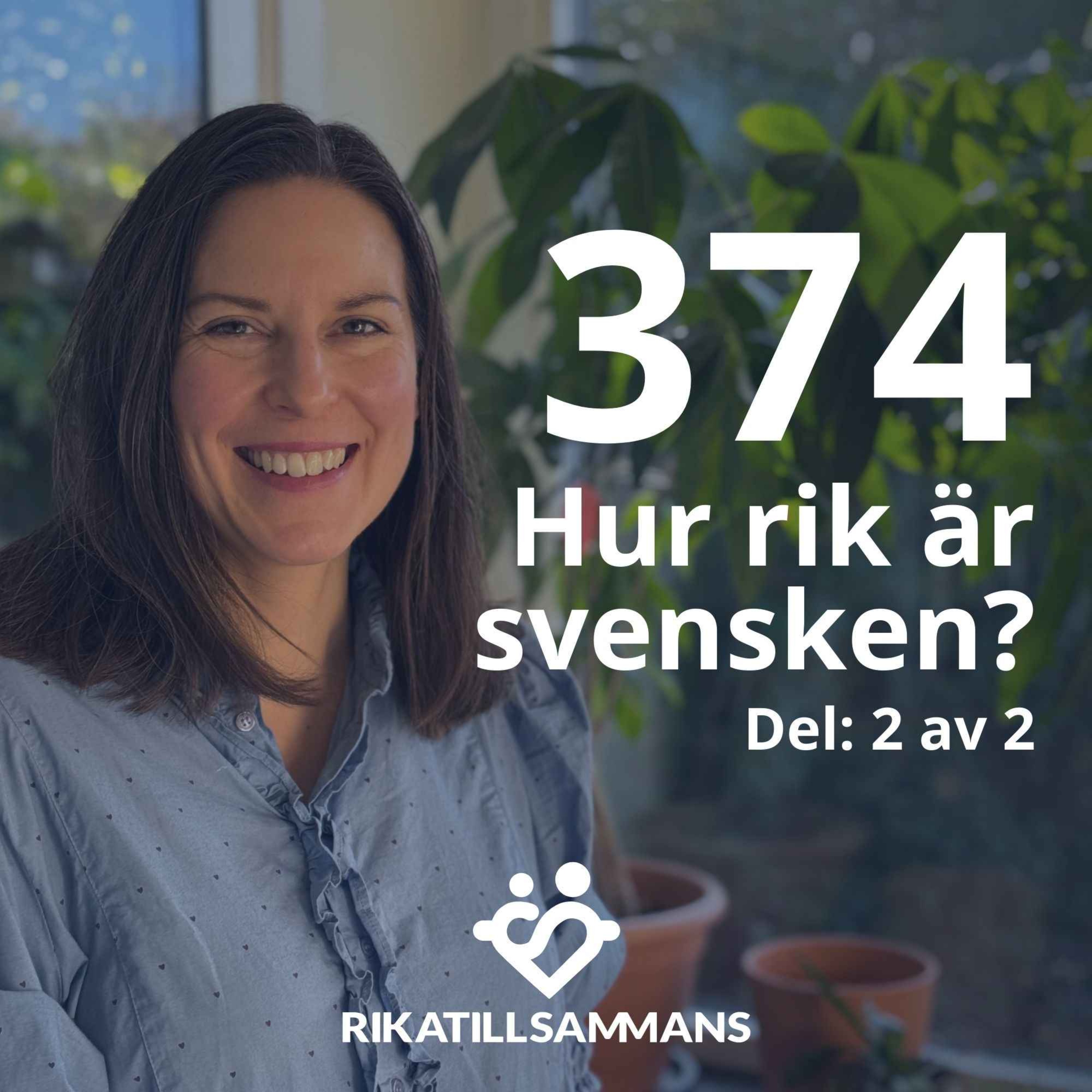 374. Hur rik är svensken 2024? | Del 2 av 2