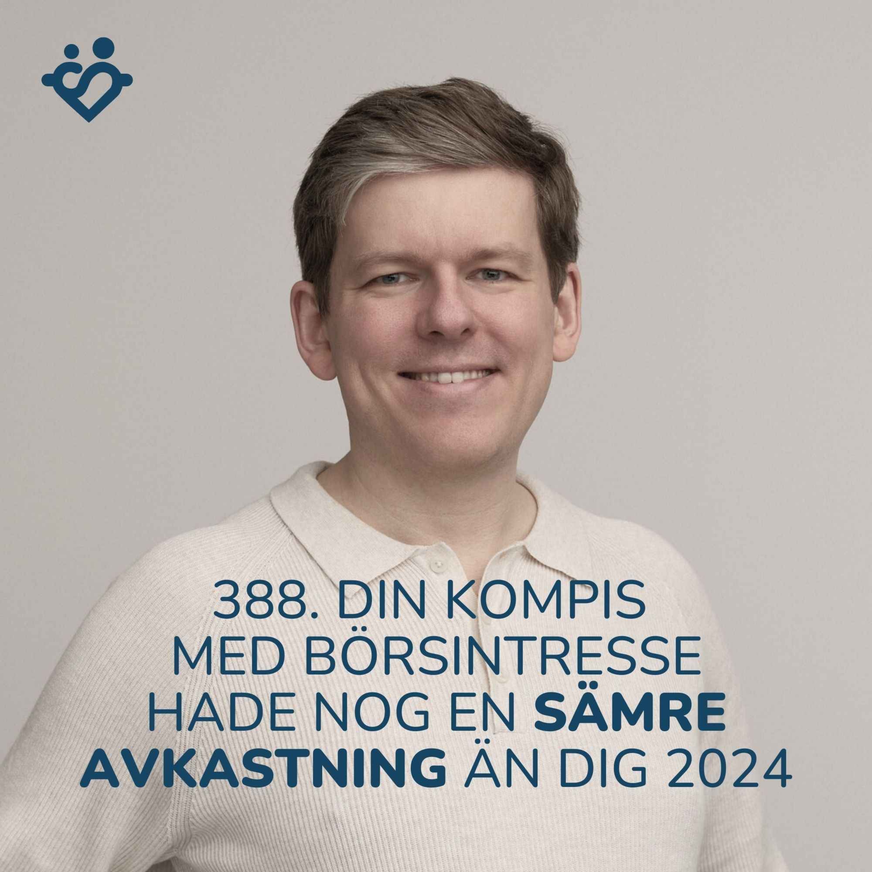 388. Din kompis med börsintresse hade nog en sämre avkastning än dig | Reflektion på börsåret 2024