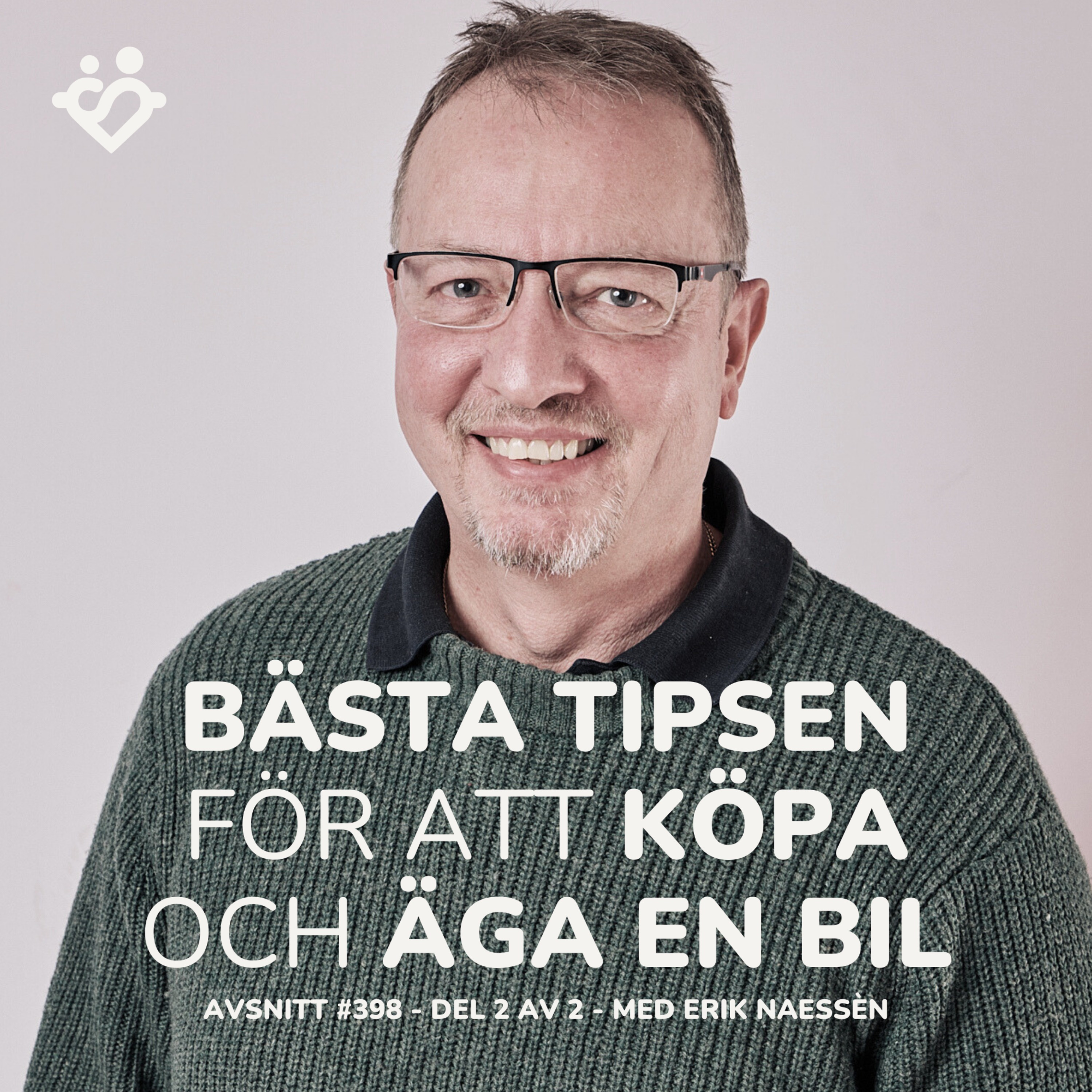 399. Bästa tipsen för att köpa och äga en bil | Del 2 av 2 med Erik Naessén