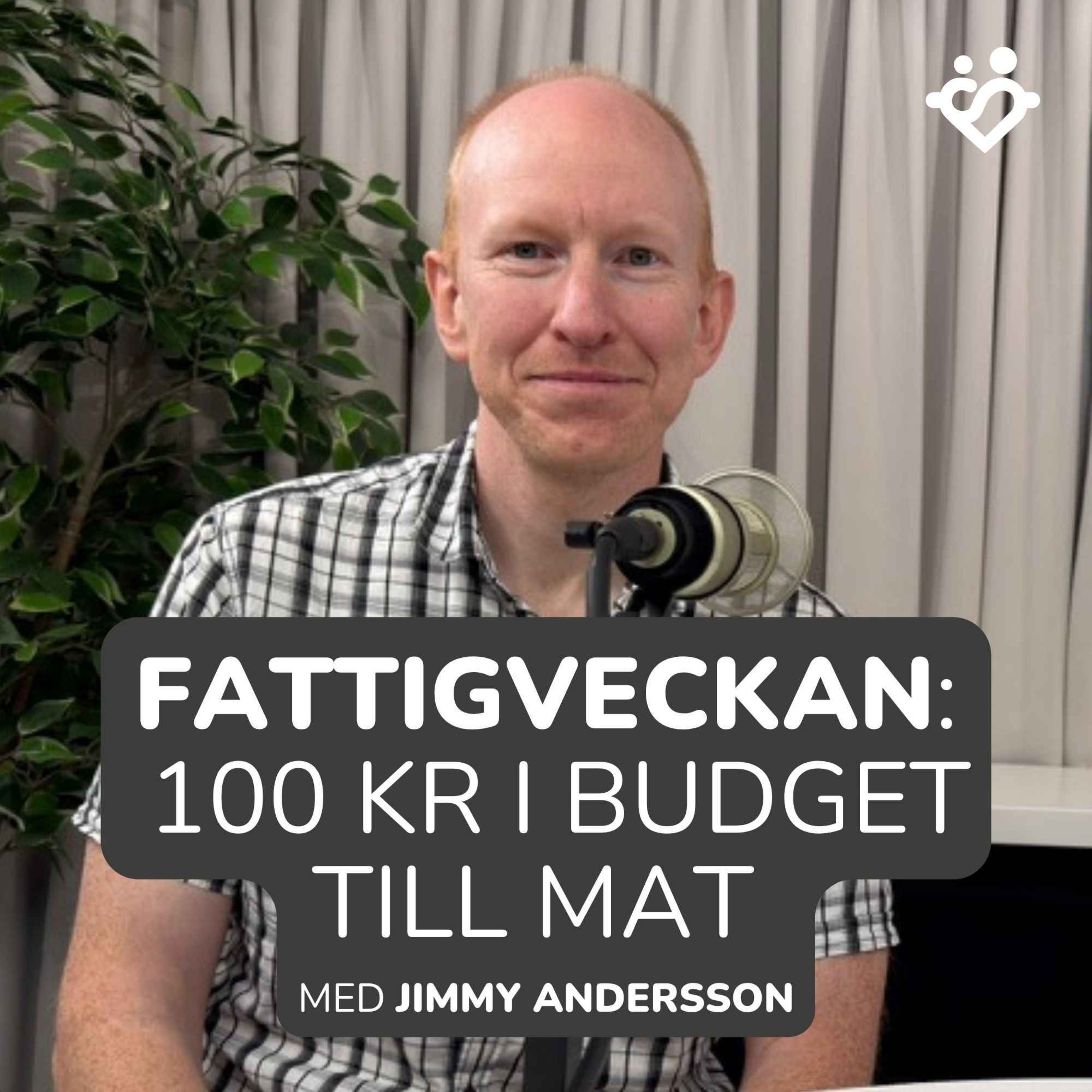 K64. Fattigvecka: Jimmy levde på 100 kr i en vecka och livet blev rikare