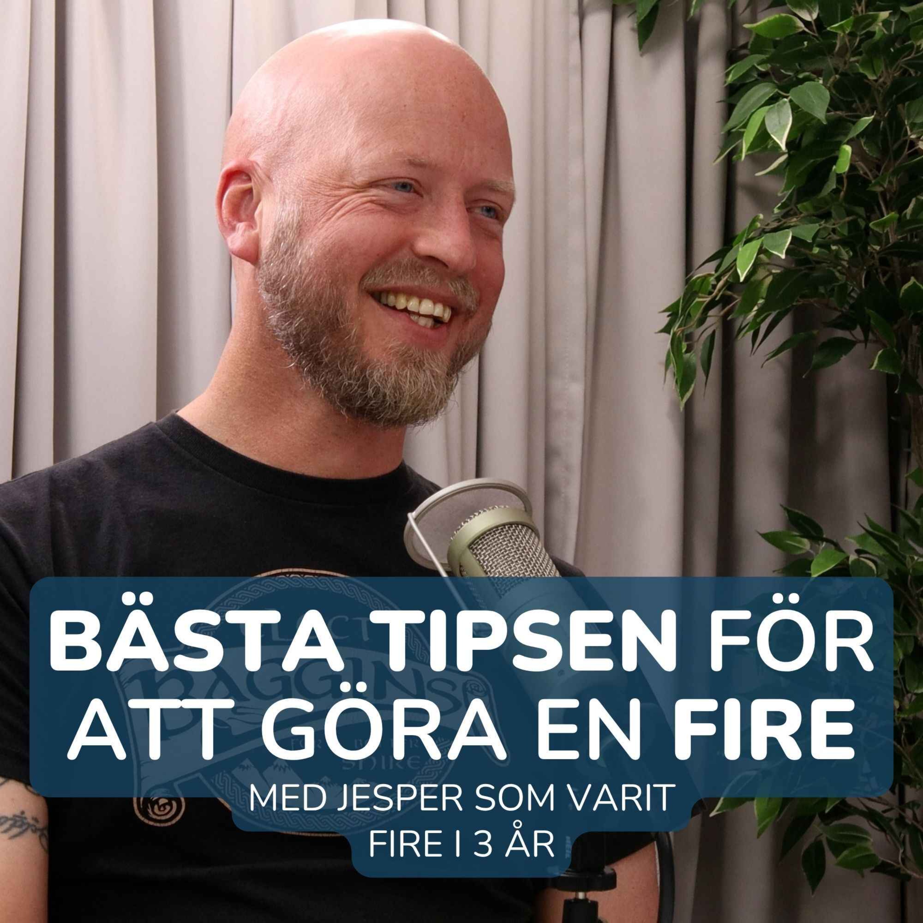 476. Vad är FIRE och hur börjar man? Nybörjarguide med Jesper som varit FIRE i 3 år