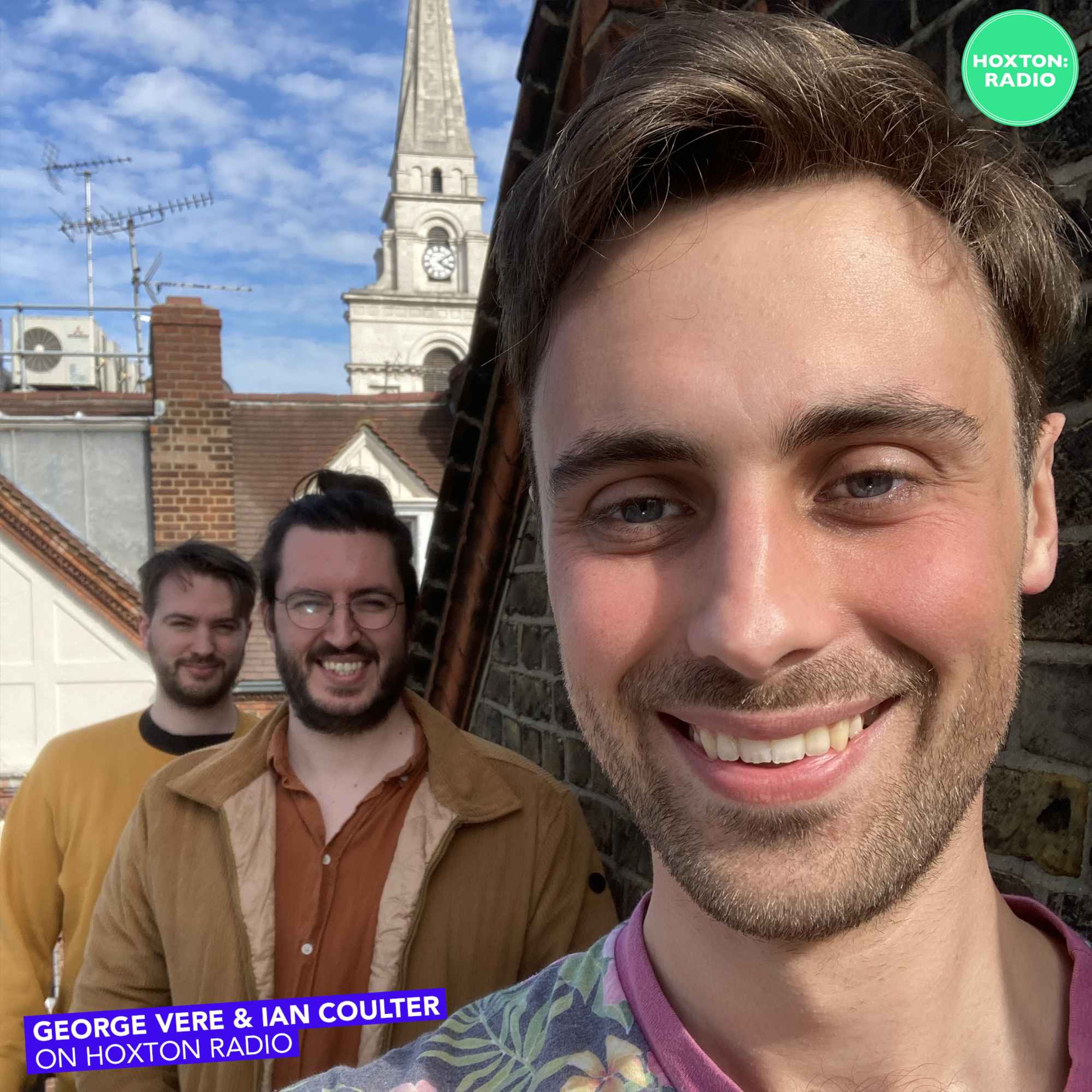 George Vere & Ian Coulter on Hoxton Radio
