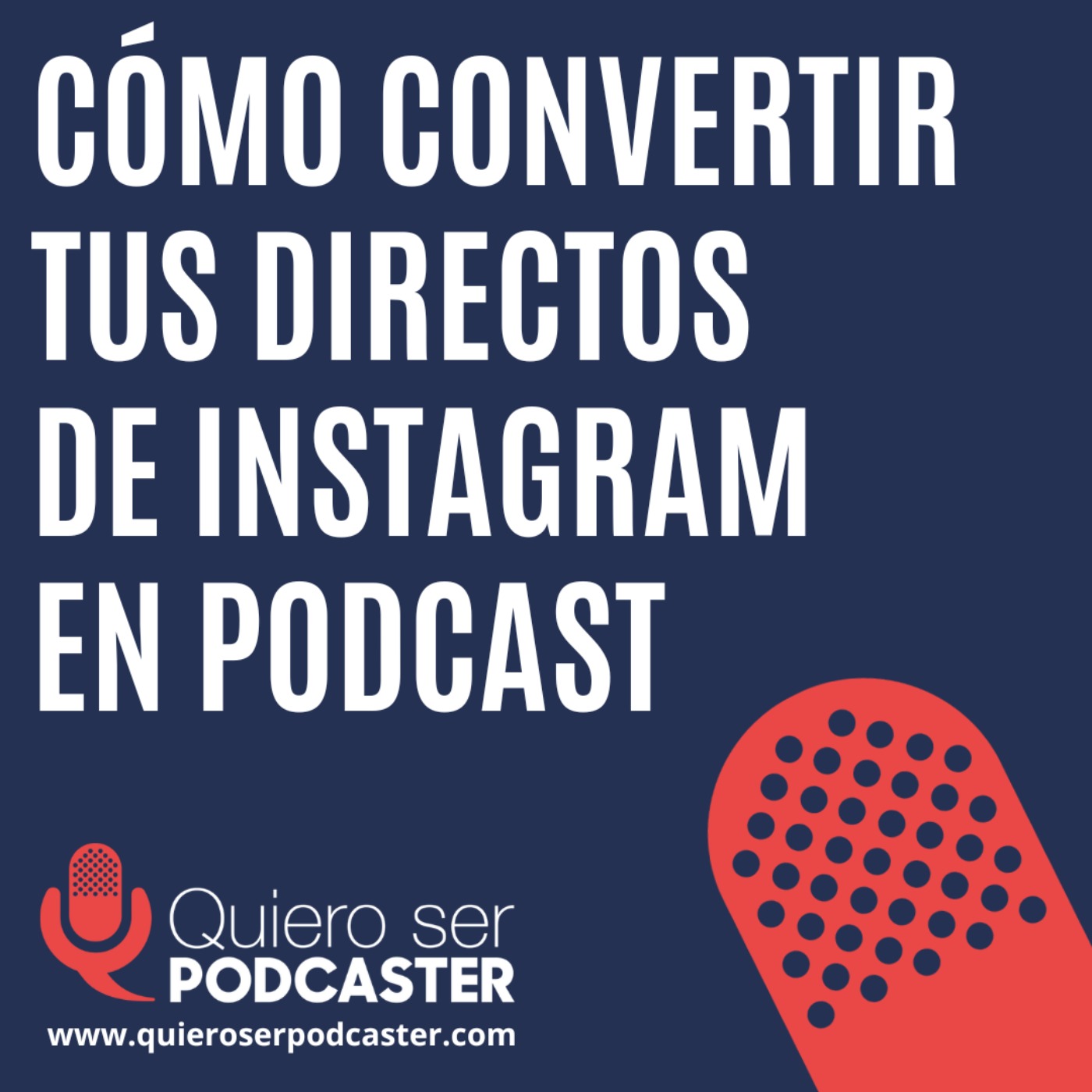 Cómo convertir tus directos de instagram en podcast