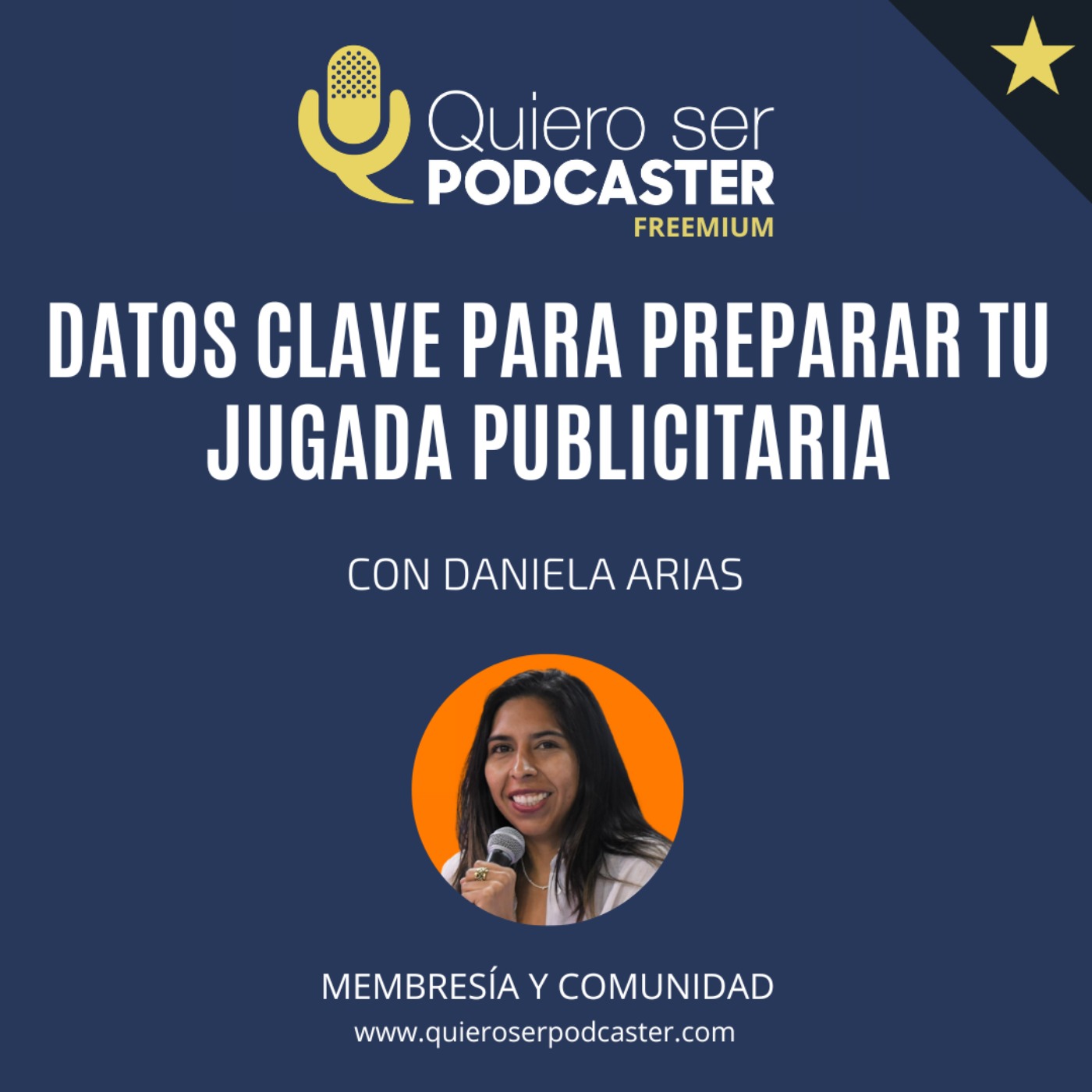 Datos clave para preparar tu jugada publicitaria, con Daniela Arias de @naranjamediapod