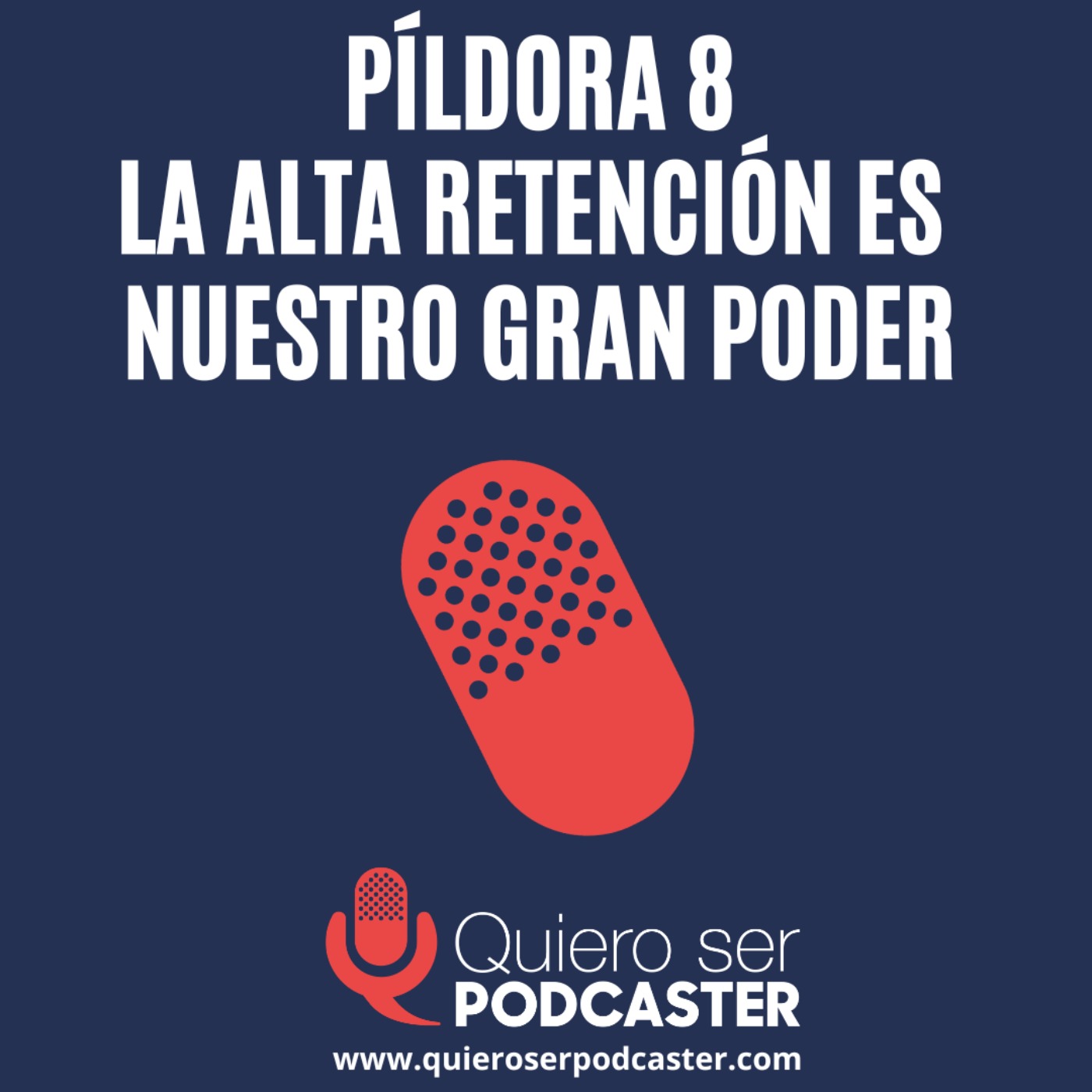 La alta retención es  nuestro gran poder - Píldora 8