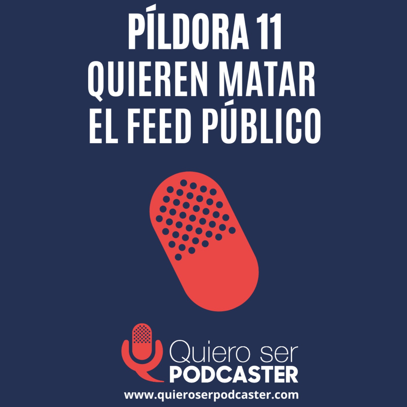 Quieren matar  el feed público - Píldora 11