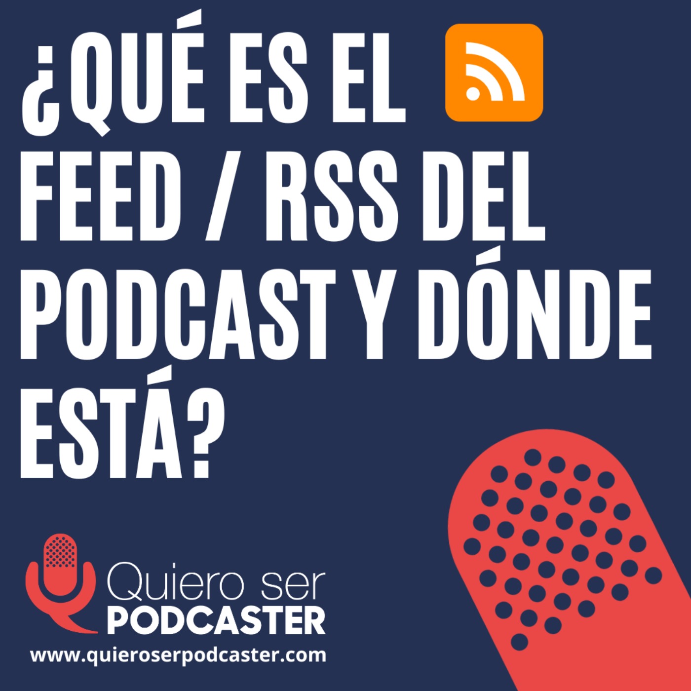 ¿Qué es el feed RSS del podcast y dónde está?
