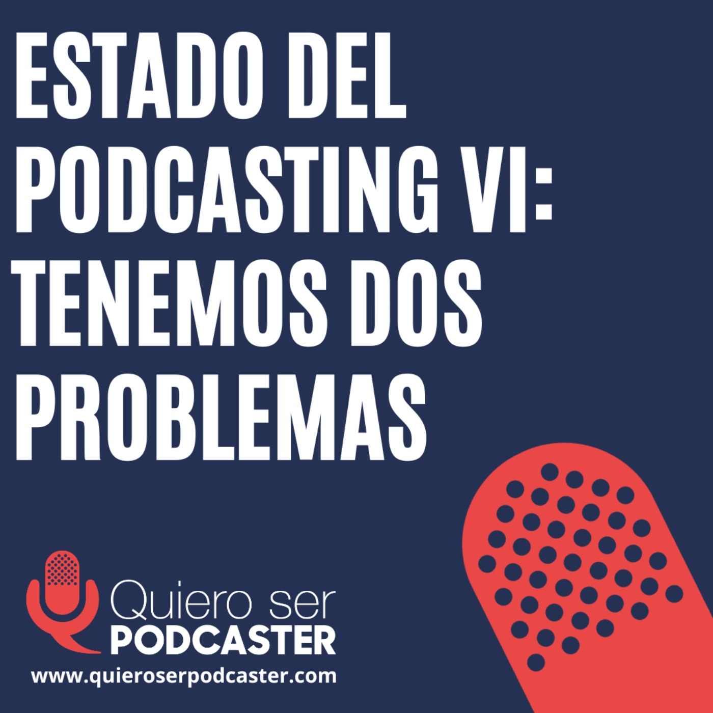 Estado del podcasting VI: Tenemos dos problemas
