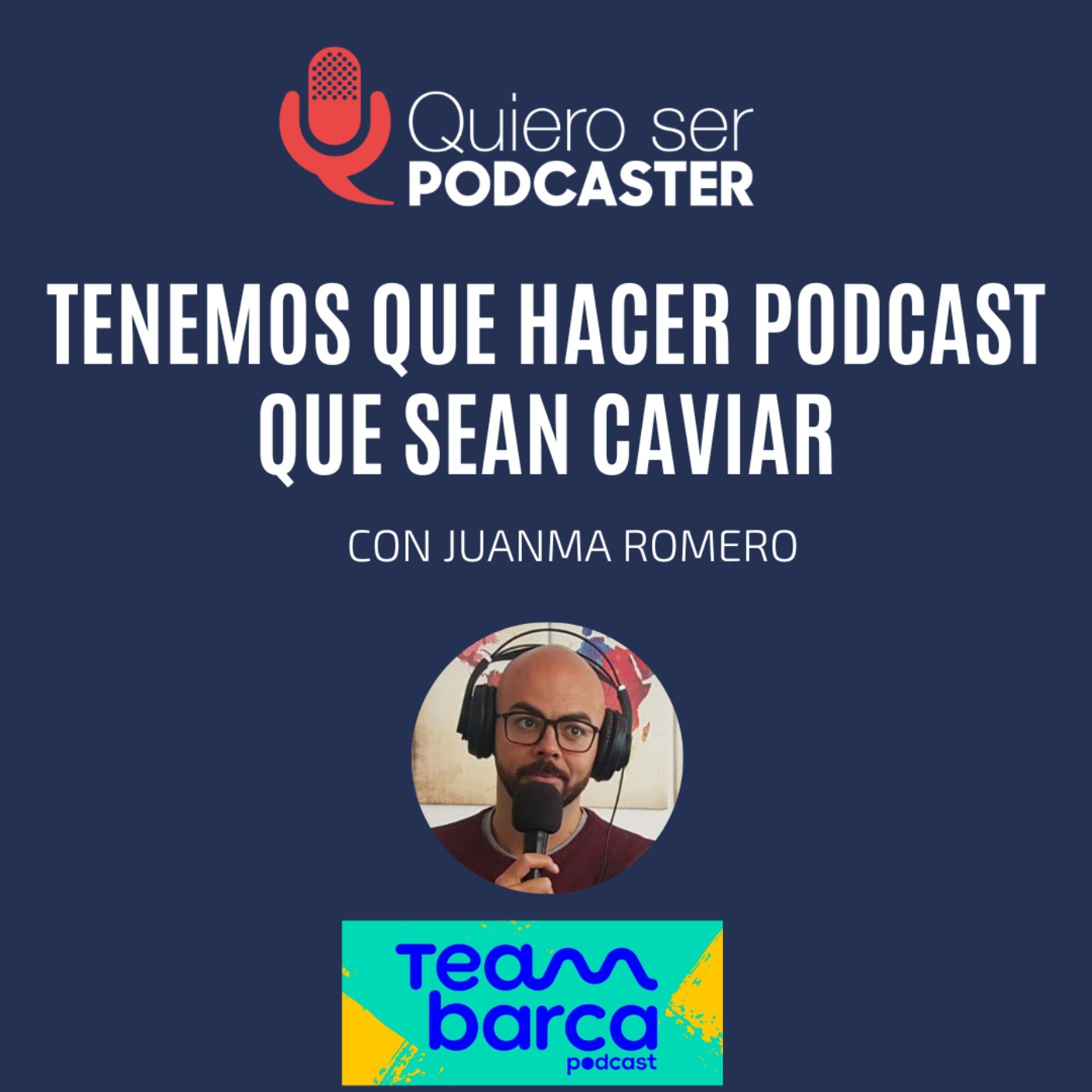 Tenemos que hacer podcast que sean caviar, con Juanma Romero @Guardiolato de @TeamBarcaPod