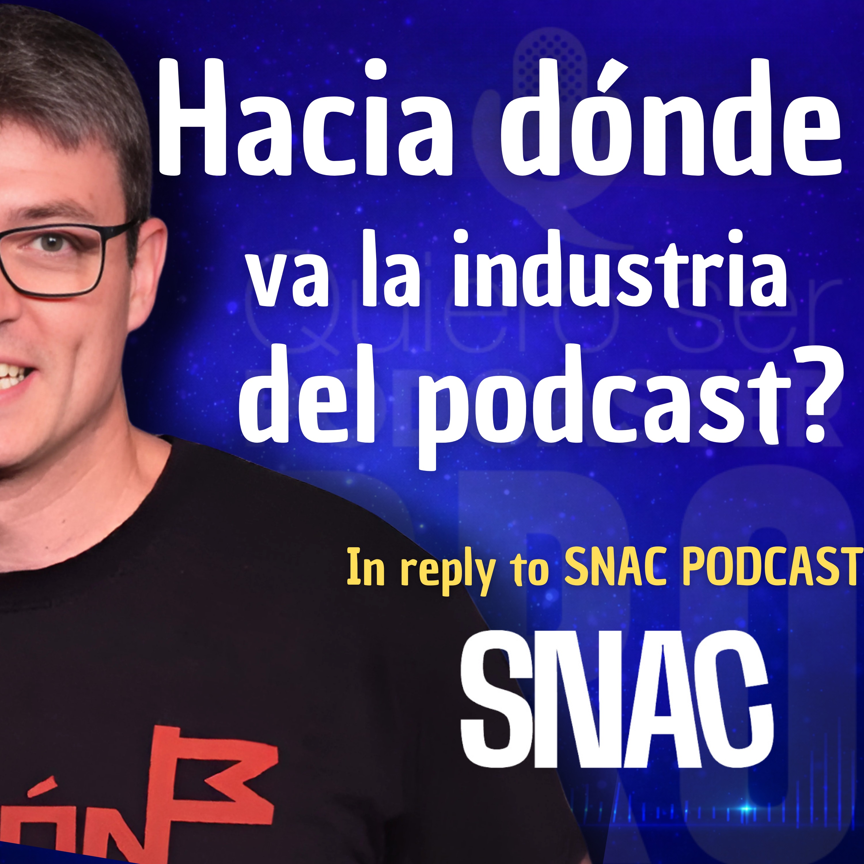 ¿Hacia dónde va el podcasting? Mi respuesta al debate de SNAC Podcast episode artwork