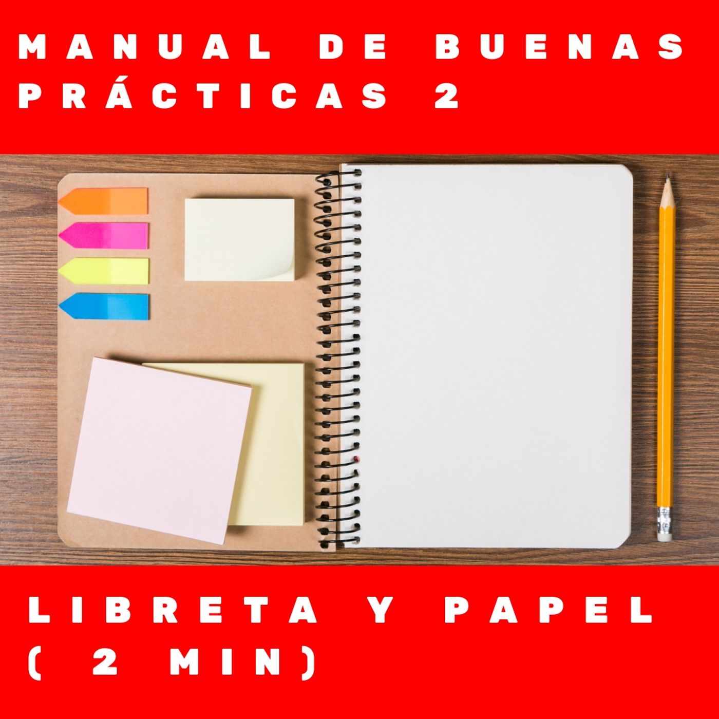 Manual de buenas prácticas 2- Libreta y papel